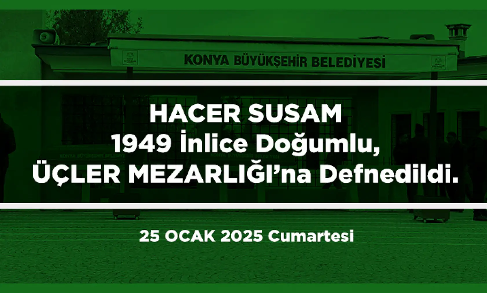Konya'da Bugün Vefat Edenler (25 Ocak 2025)