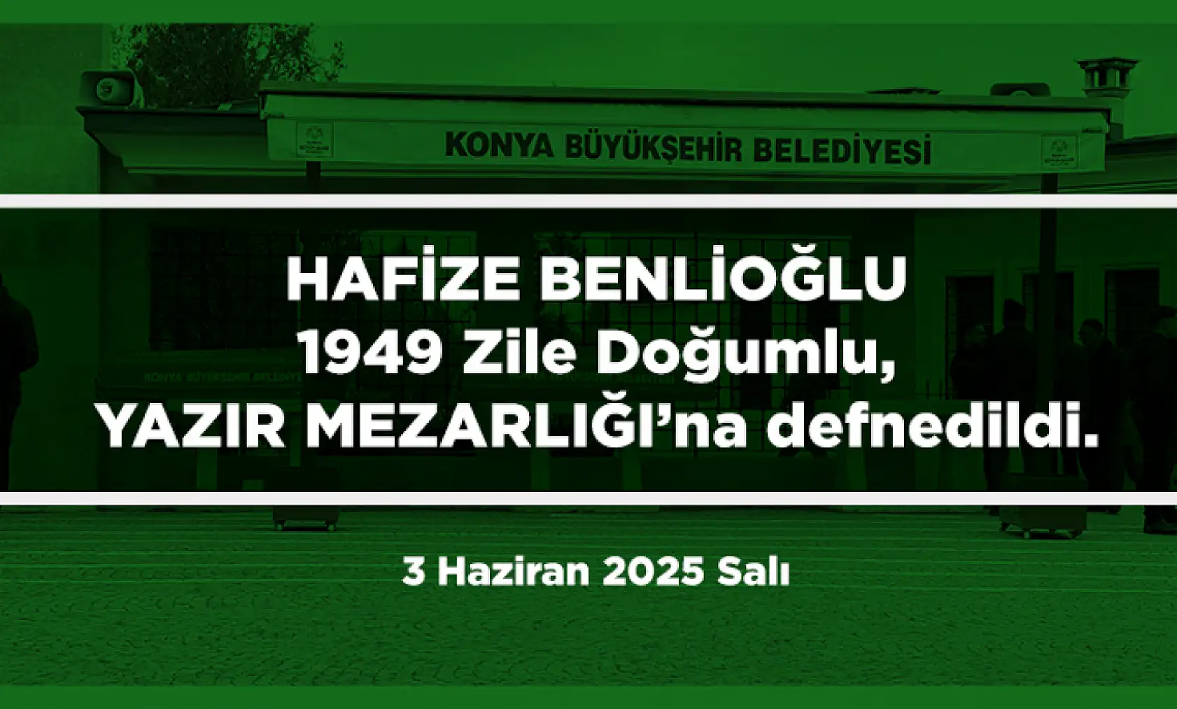 Konya'da Bugün 17 Kişi Toprağa Verildi (3 Haziran 2025 Salı)