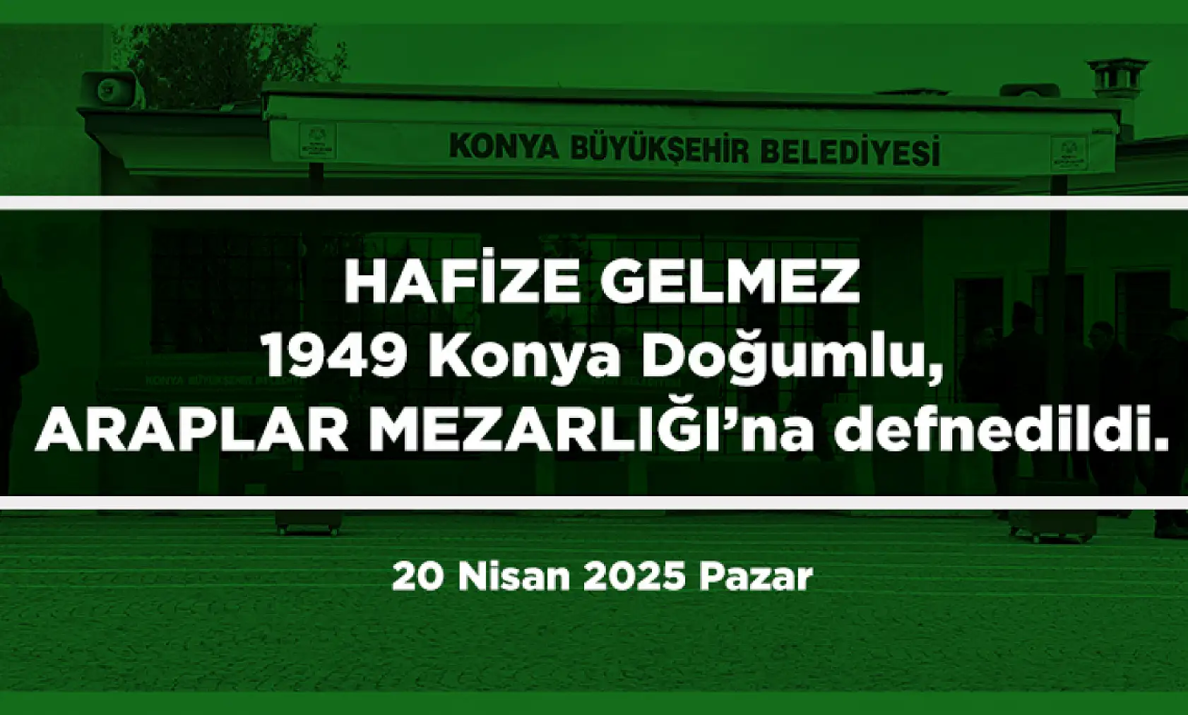 Konya'da 20 Nisan 2025 Tarihinde Vefat Edenler