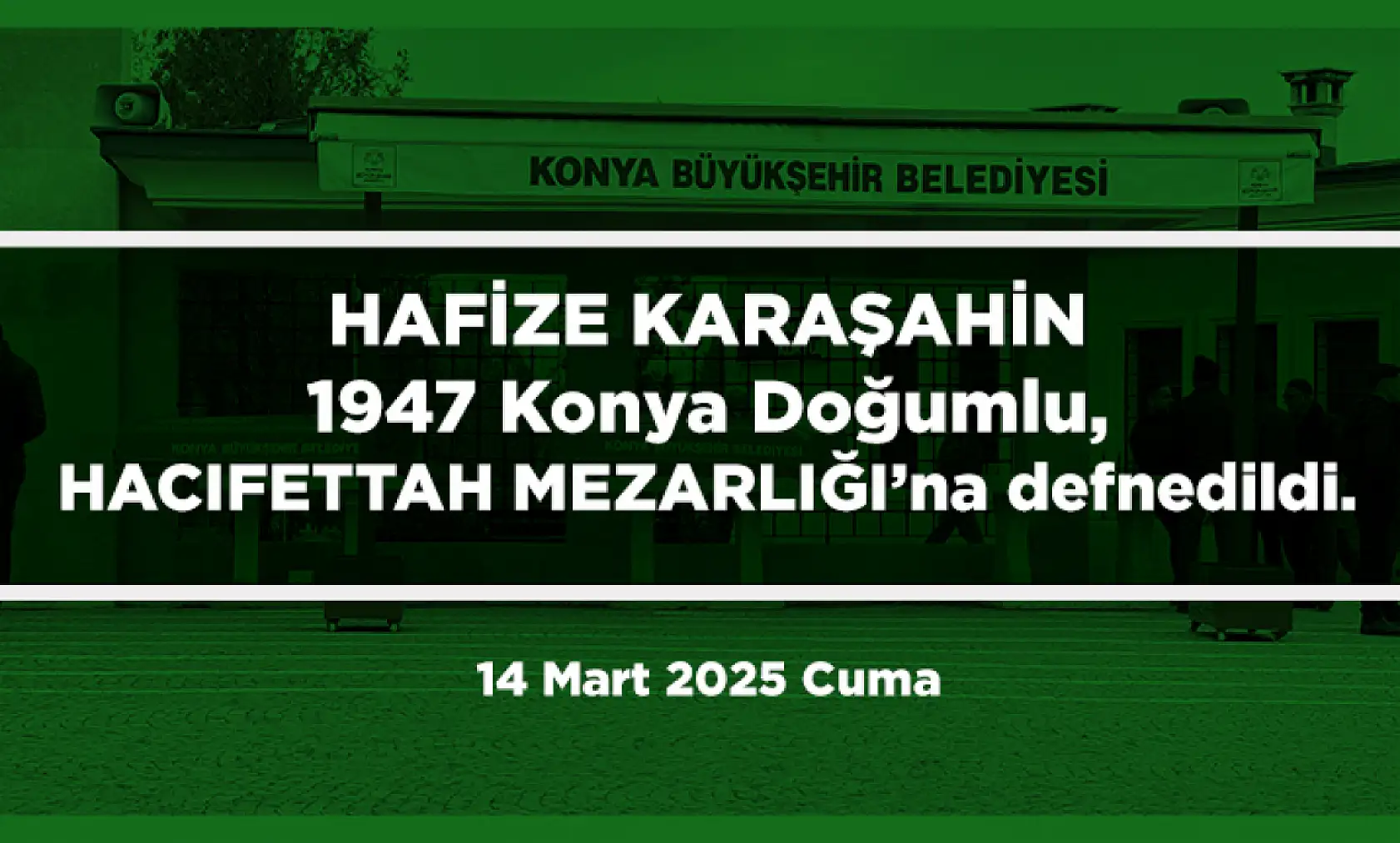 Konya'da Bugün 15 Kişi Toprağa Verildi (14 Mart 2025)