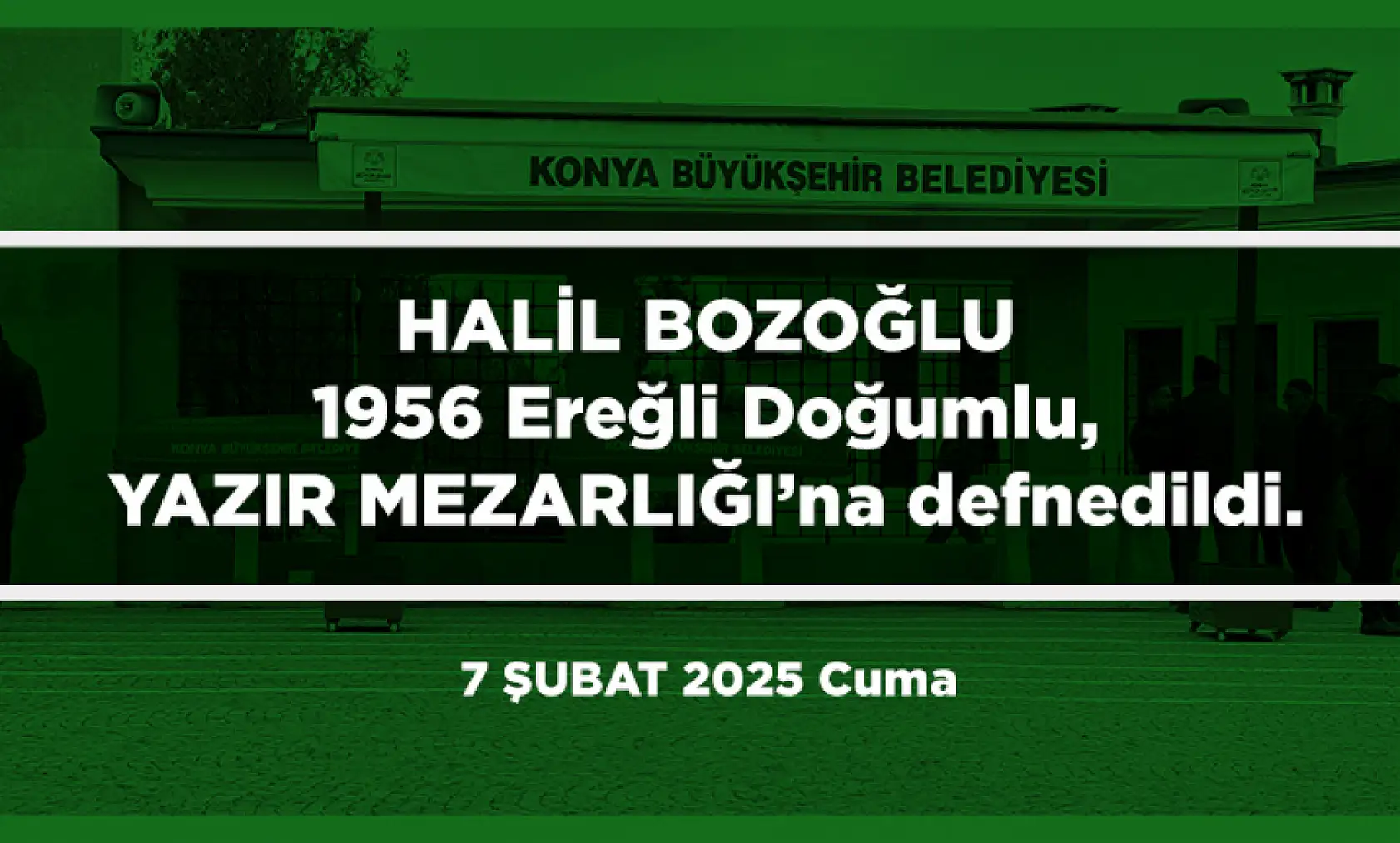 Konya'da Bugün 17 Kişi Toprağa Verildi (07 Şubat 2025)