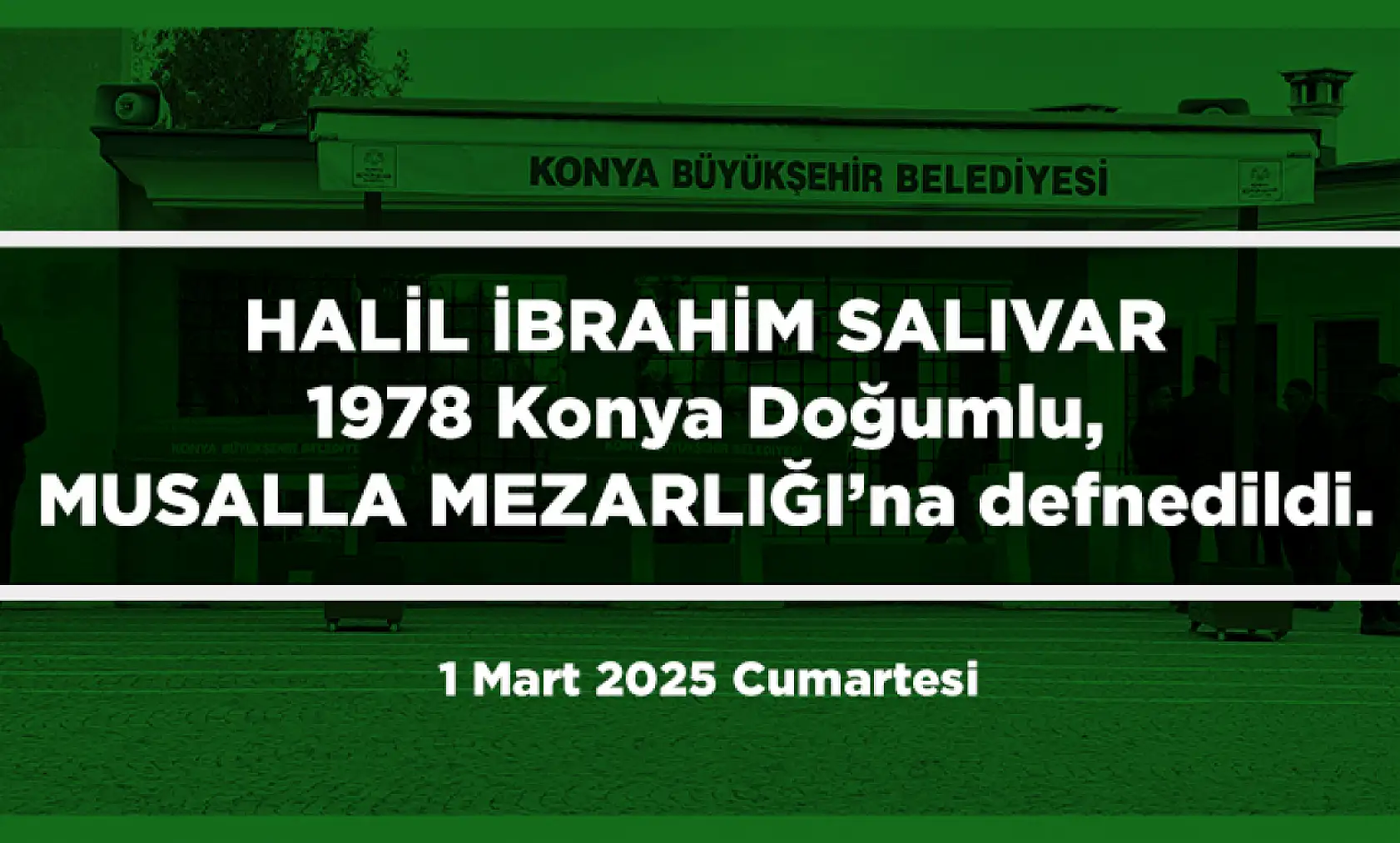 Konya'da Ramazan'ın İlk Günü Vefat Edenler (1 Mart 2025 )