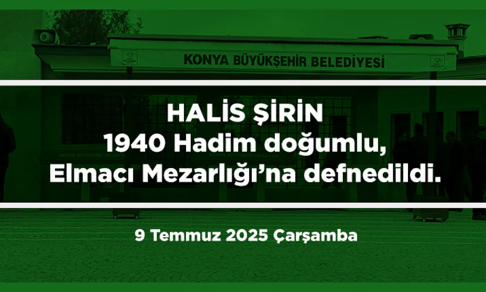 Konya'da 9 Temmuz 2025 Tarihinde Vefat Edenler