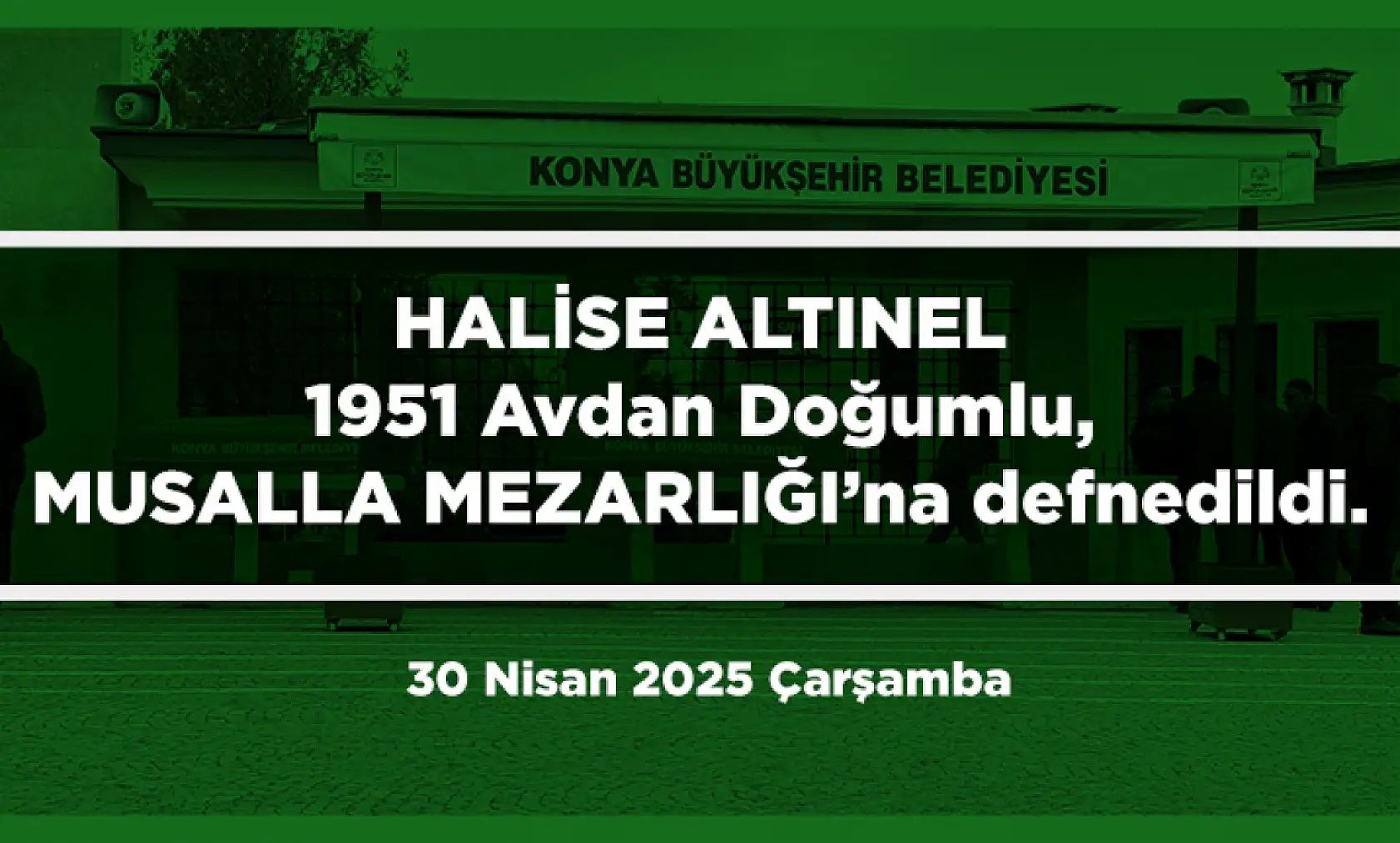 Konya'da Bugün 10 Kişi Toprağa Verildi (30 Nisan 2025 Çarşamba)