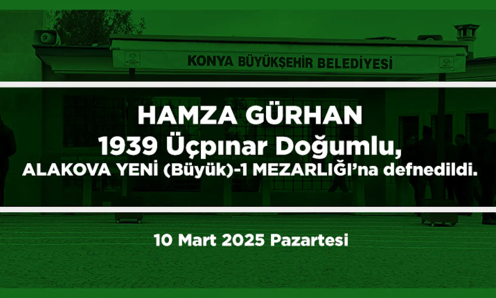 Konya'da Bugün 9 Kişi Toprağa Verildi (10 Mart 2025)