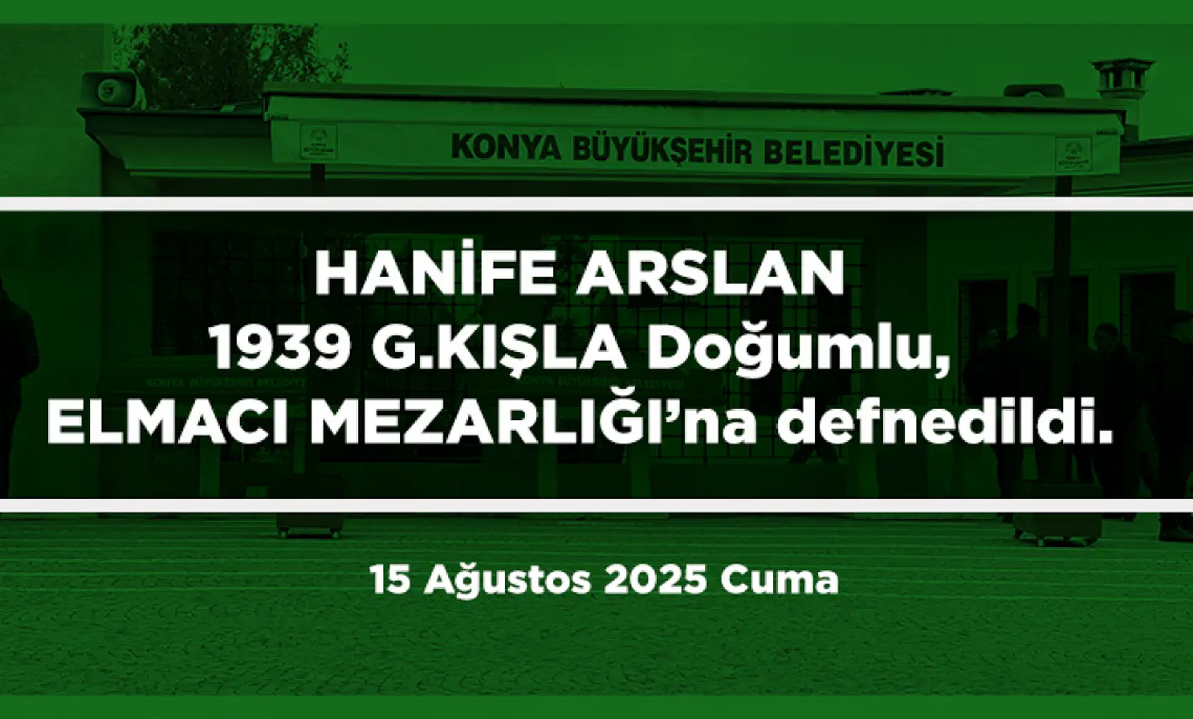 Konya'da Bugün 21 Kişi Toprağa Verildi (15 Ağustos 2025)