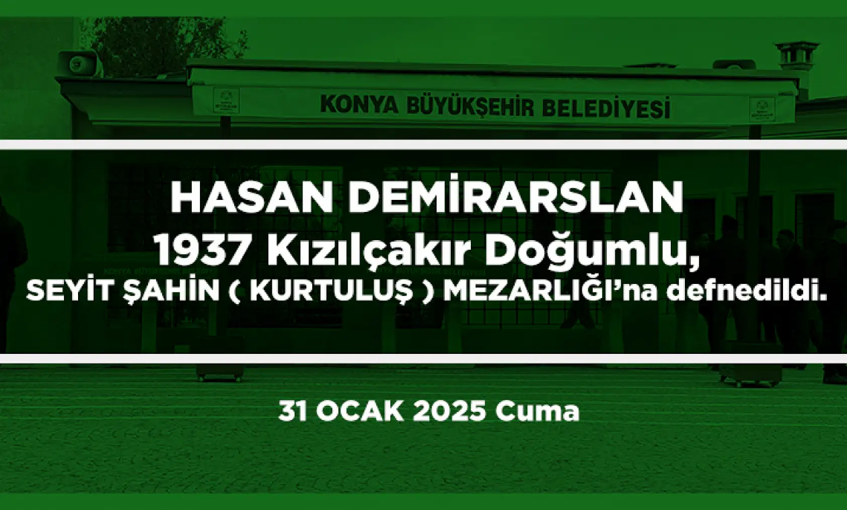 Konya'da Bugün Vefat Edenler (31 Ocak 2025 )
