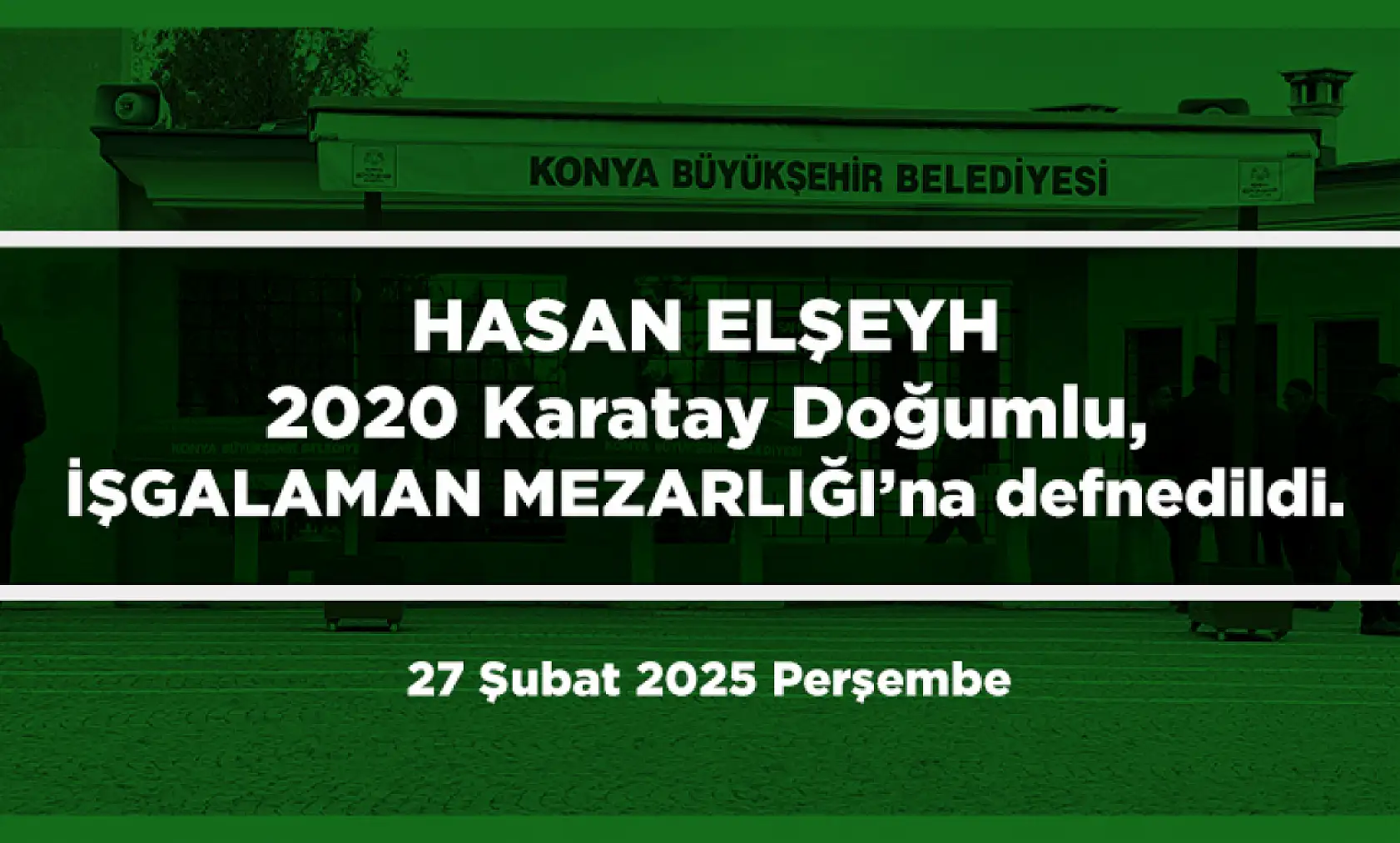 Konya'da 27 Şubat 2025 Tarihinde Vefat Edenler