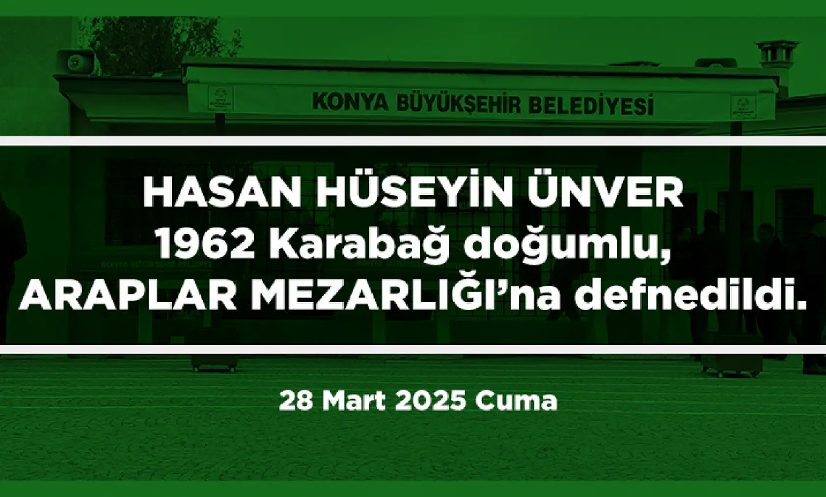 Konya'da Bugün Son Yolculuğuna Uğurlananlar (28 Mart 2025)