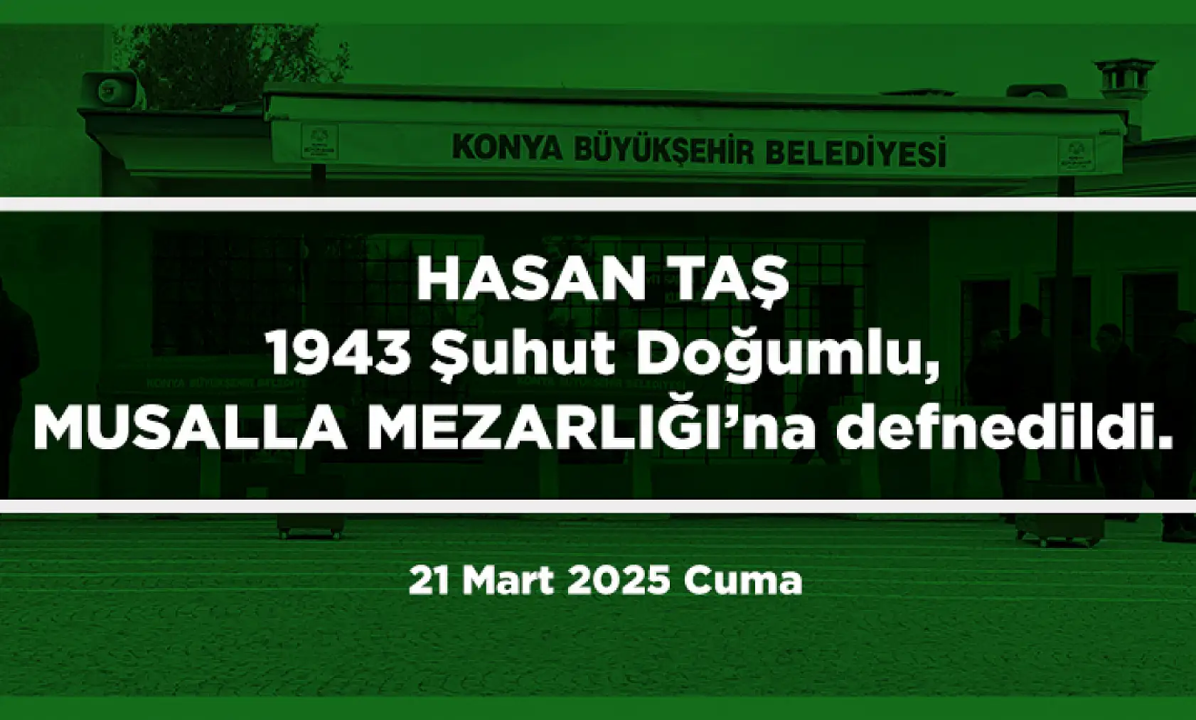 Konya'da 21 Mart 2025 Tarihinde Vefat Edenler