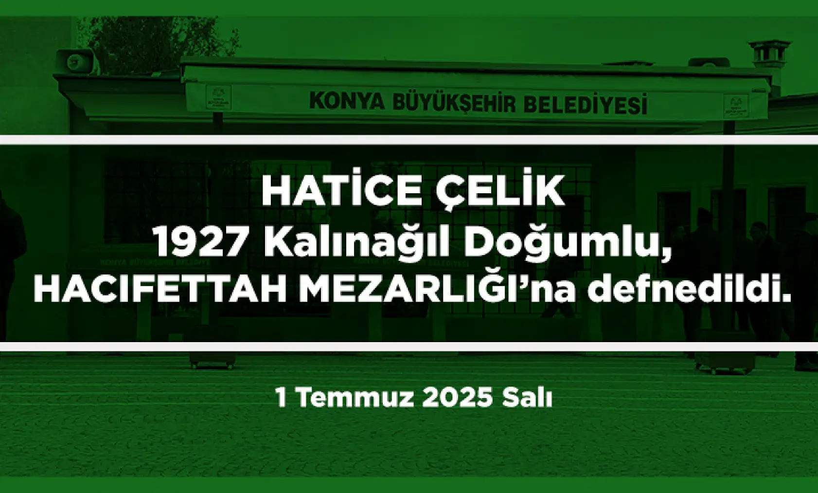 Konya'da 1 Temmuz 2025 Tarihinde Vefat Edenler
