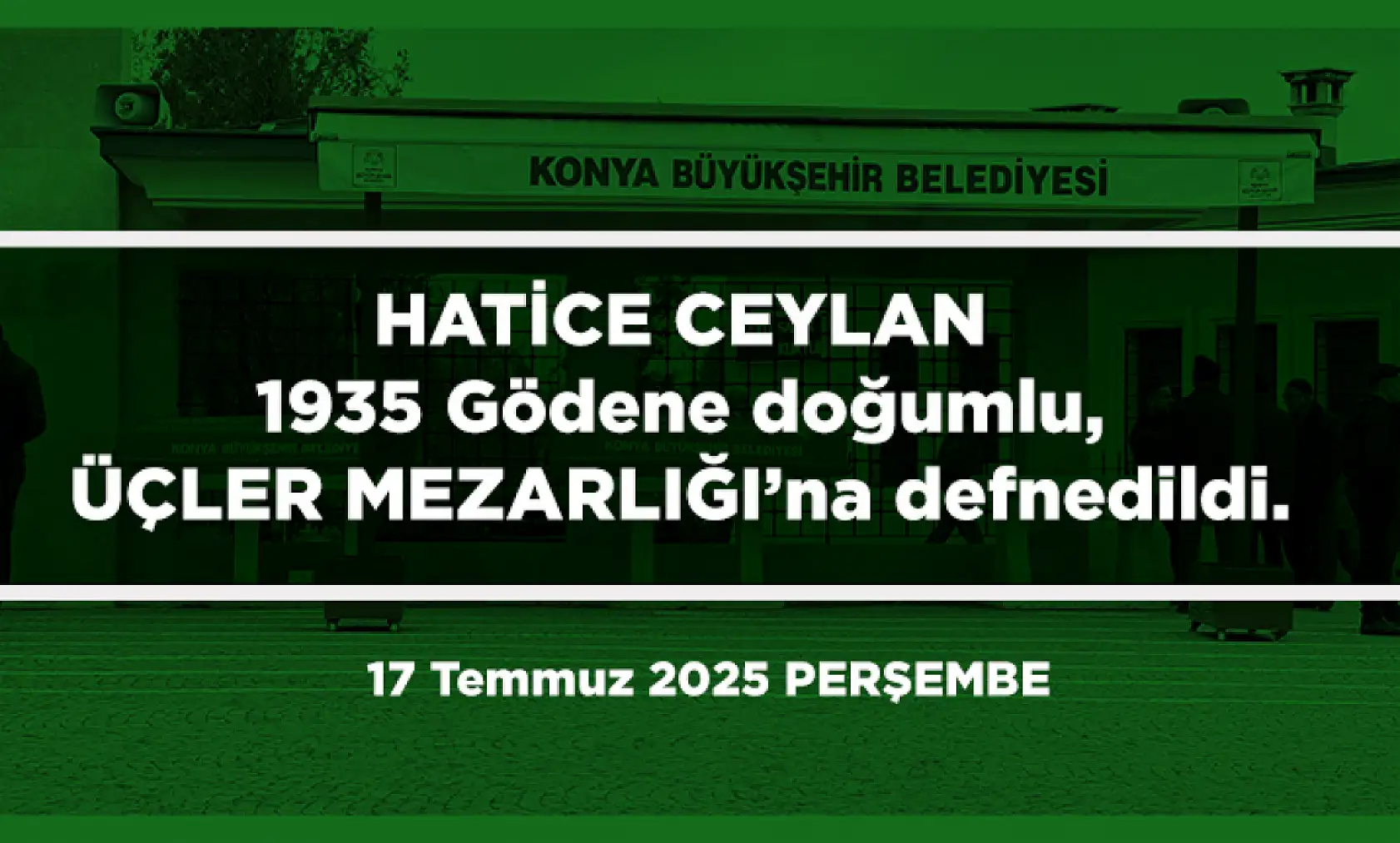 Konya'da Bugün 23 Kişi Toprağa Verildi (17 Temmuz 2025)