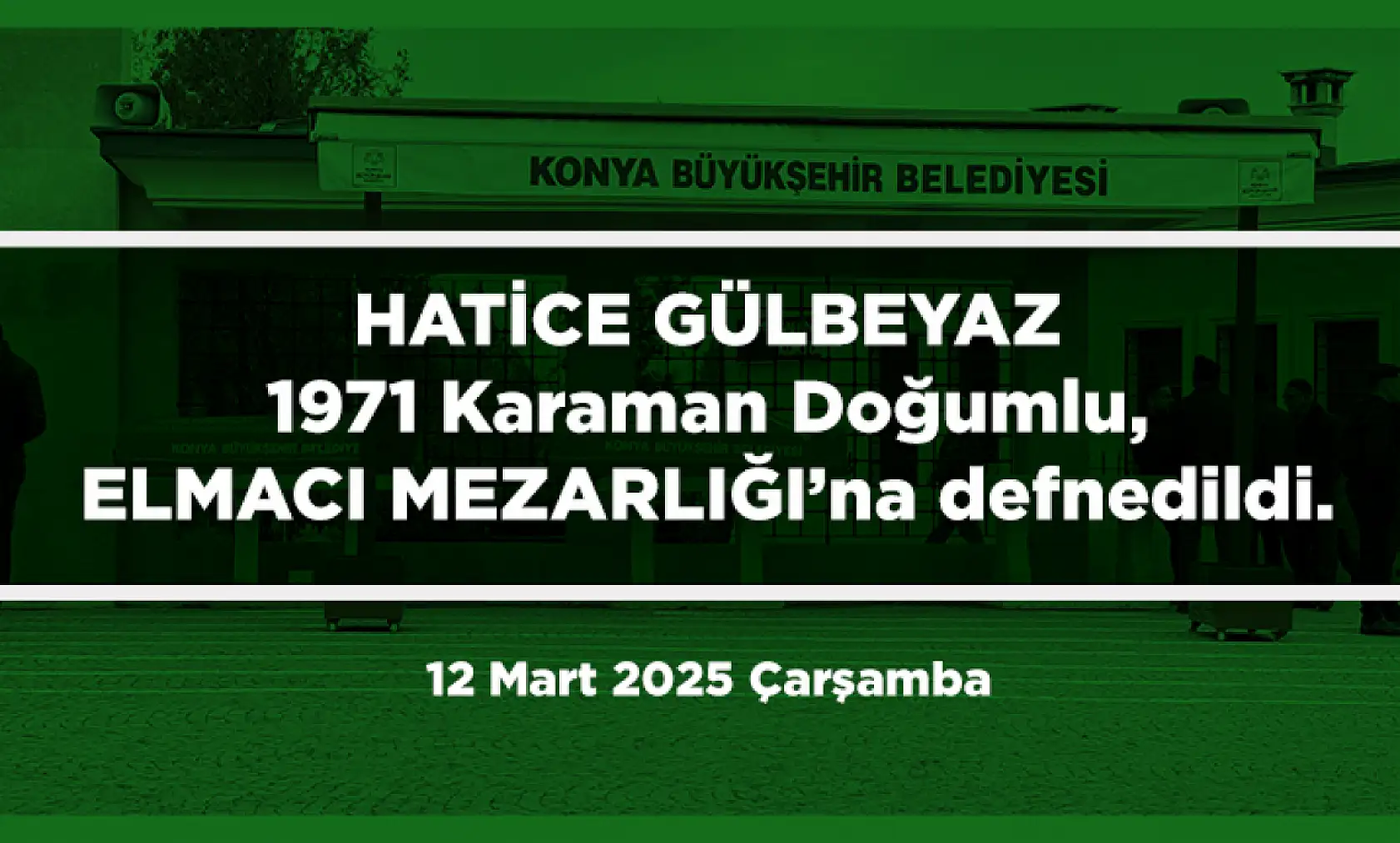 Konya'da Bugün Vefat Edenler (12 Mart 2025 )
