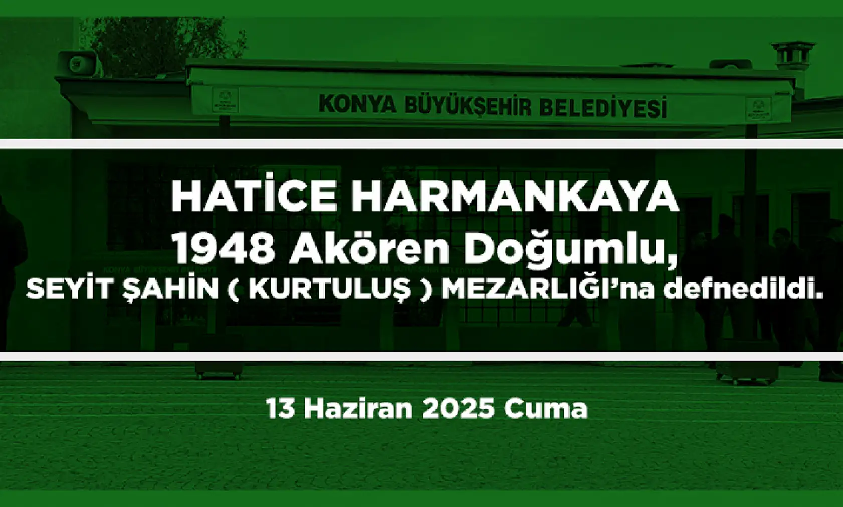 Konya'da 13 Haziran 2025 Tarihinde Vefat Edenler