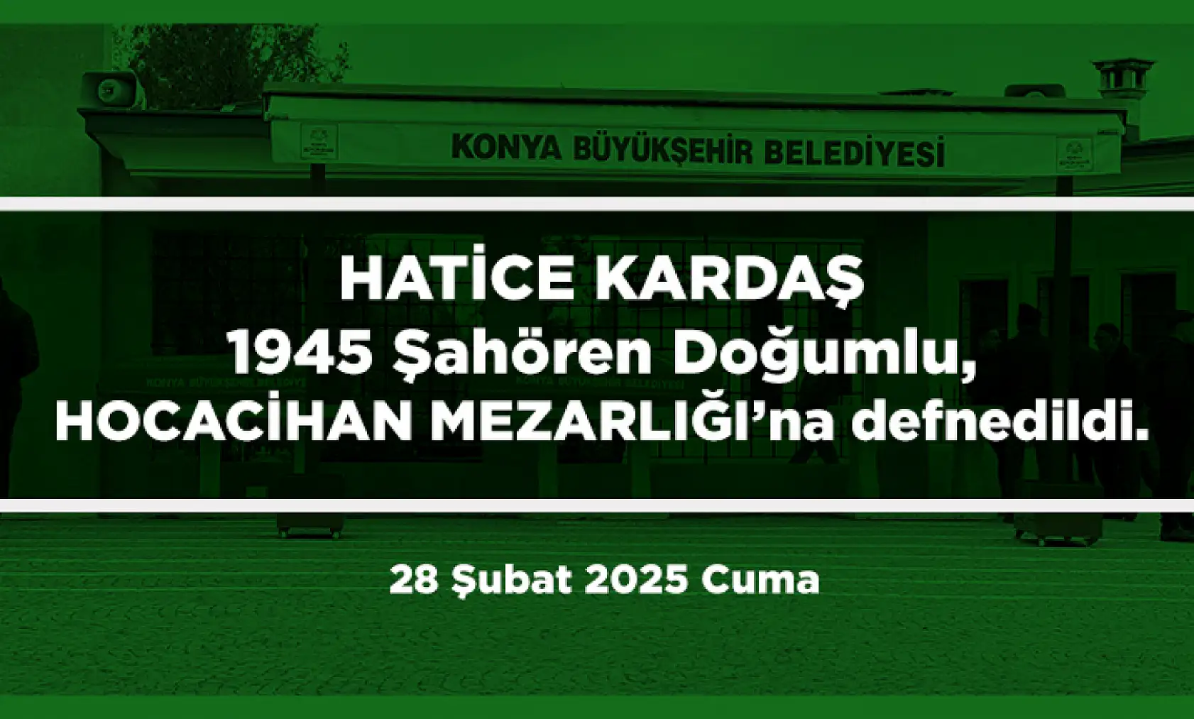 Konya'da Bugün 22 Kişi Toprağa Verildi (28 Şubat 2025)