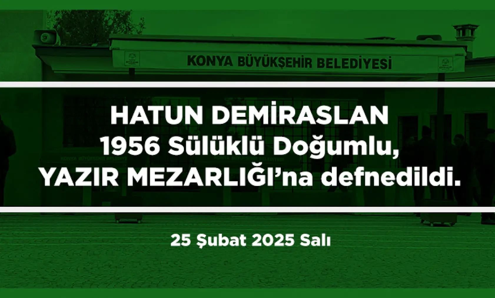 Konya'da Bugün 22 Kişi Toprağa Verildi (25 Şubat 2025)
