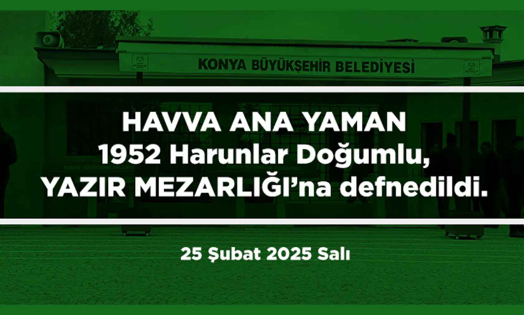 Konya'da Bugün 22 Kişi Toprağa Verildi (25 Şubat 2025)