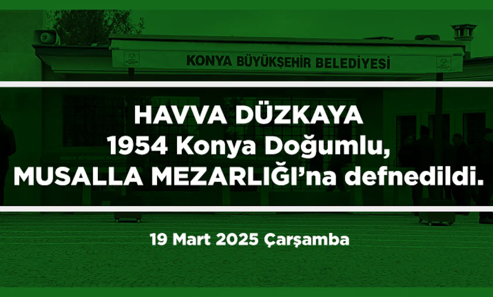 Konya'da Bugün 17 Kişi Toprağa Verildi (19 Mart 2025)