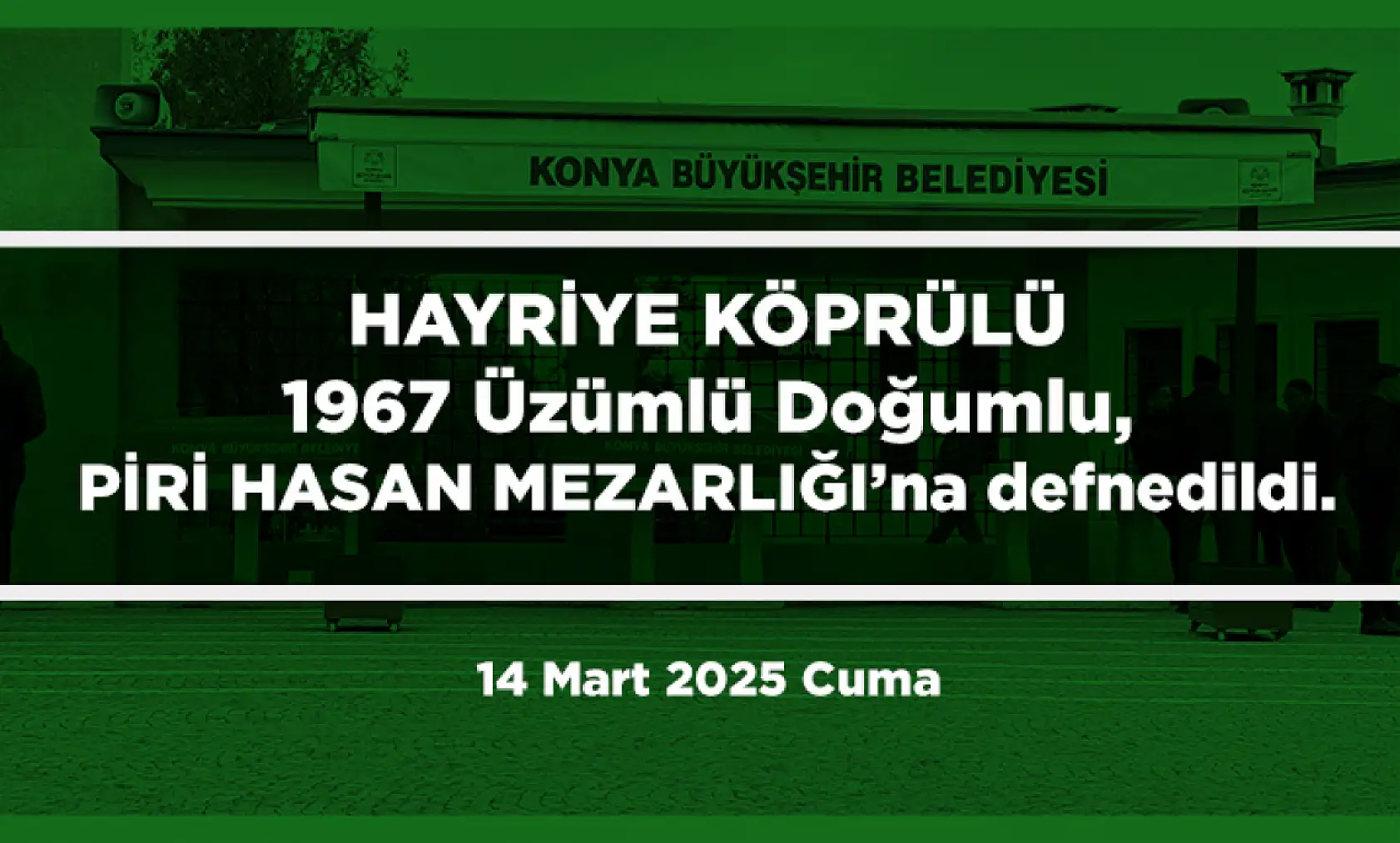 Konya'da Bugün 15 Kişi Toprağa Verildi (14 Mart 2025)