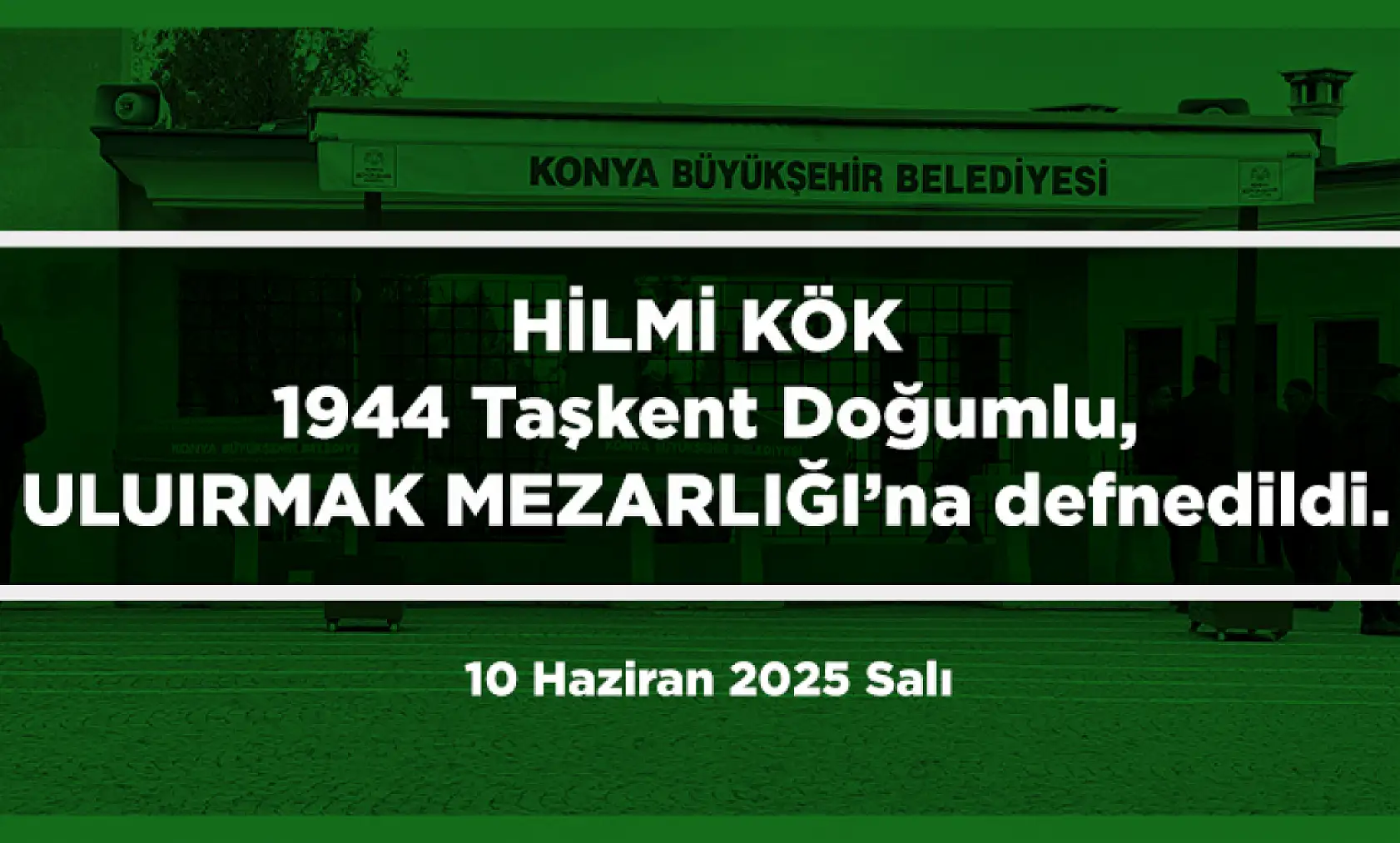 Konya'da 10 Haziran 2025 Tarihinde Vefat Edenler