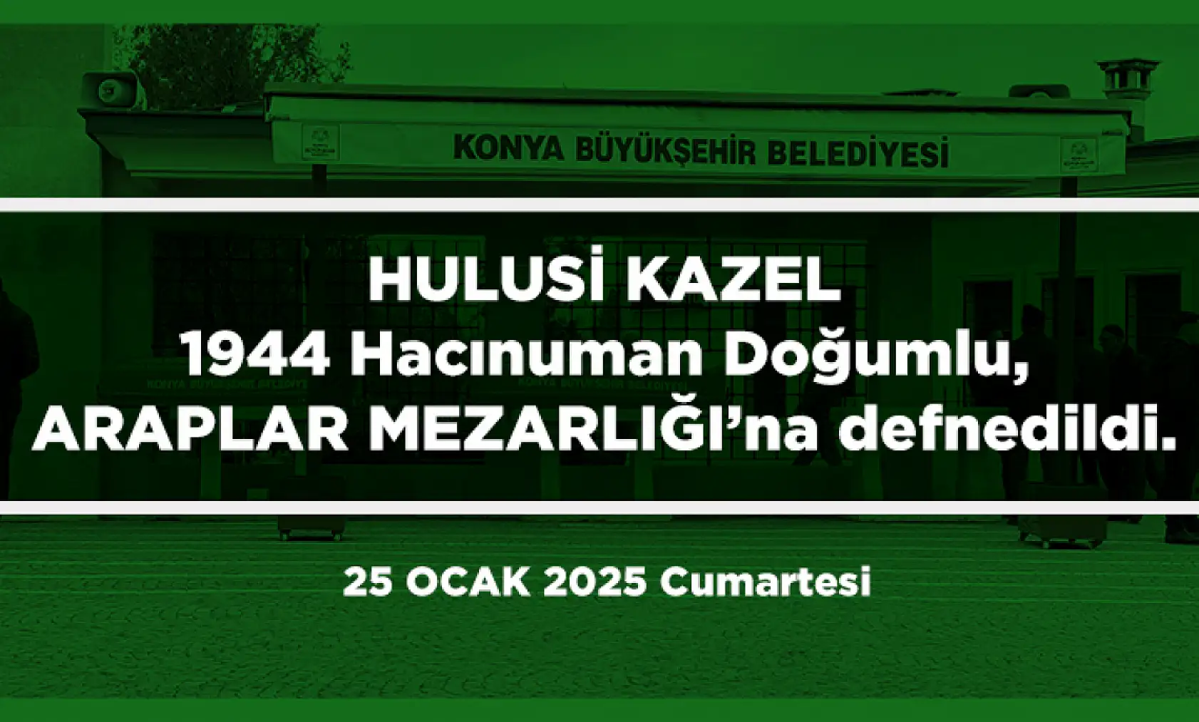 Konya'da Bugün Vefat Edenler (25 Ocak 2025)