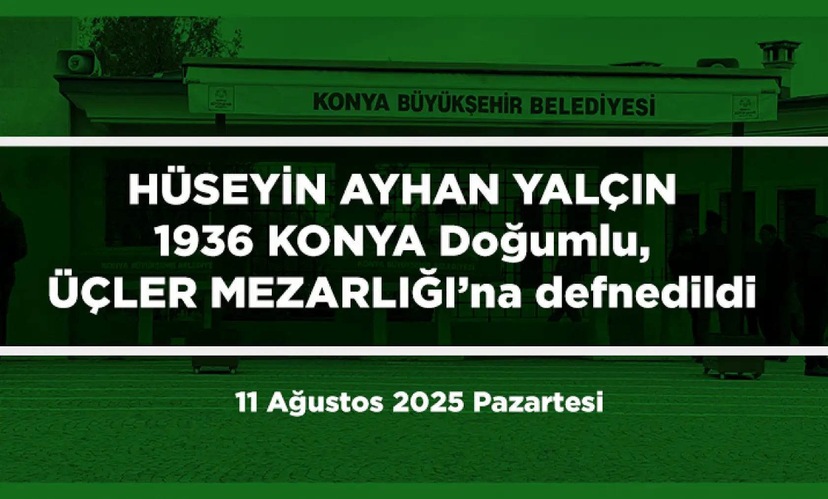 Konya'da 11 Ağustos 2025 Tarihinde Vefat Edenler