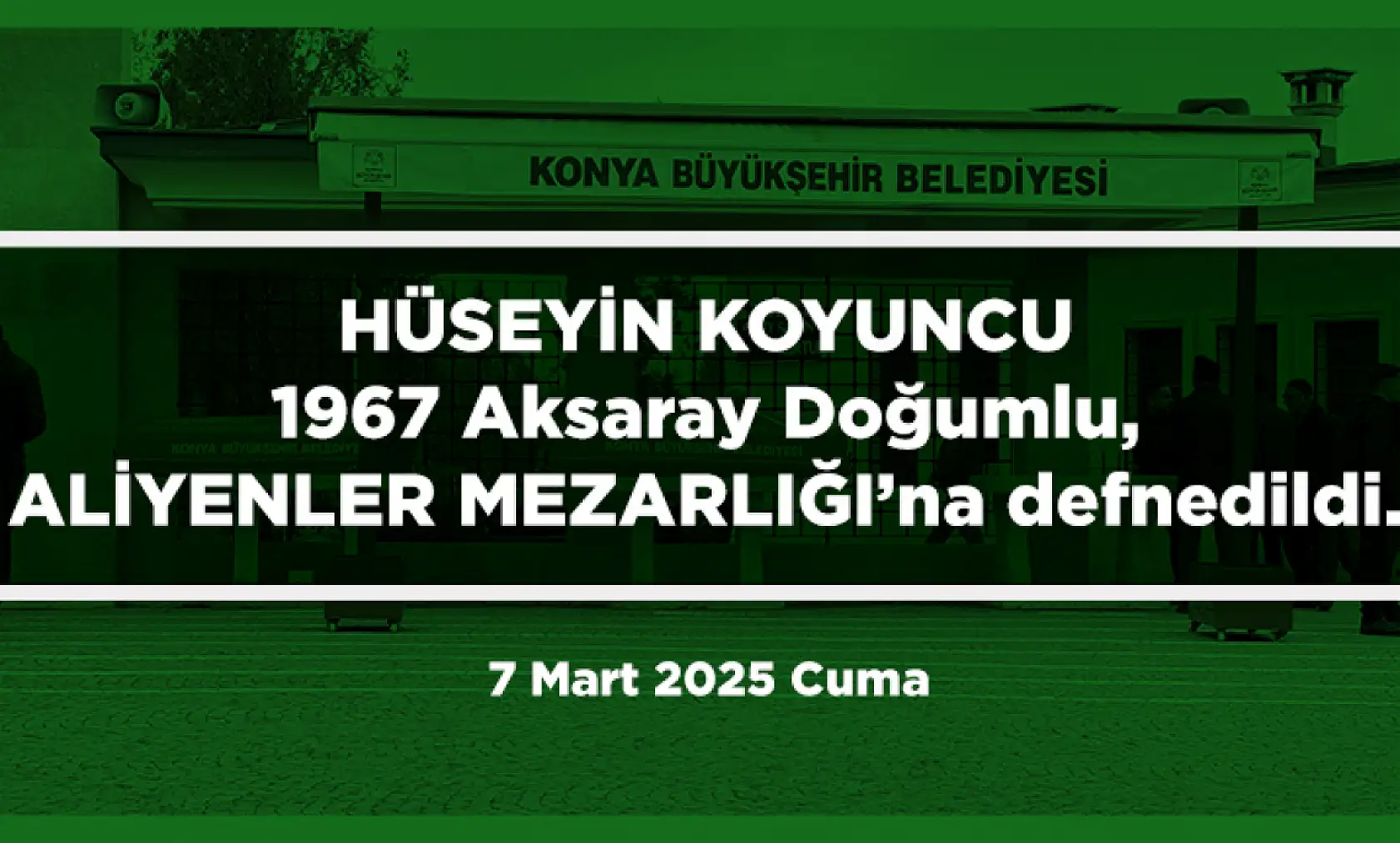 Konya'da 7 Mart 2025 Tarihinde Vefat Edenler
