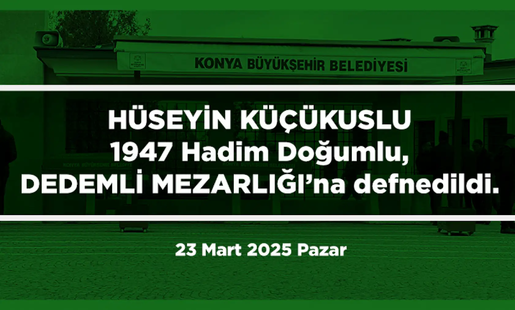 Konya'da 23 Mart 2025 Tarihinde Vefat Edenler