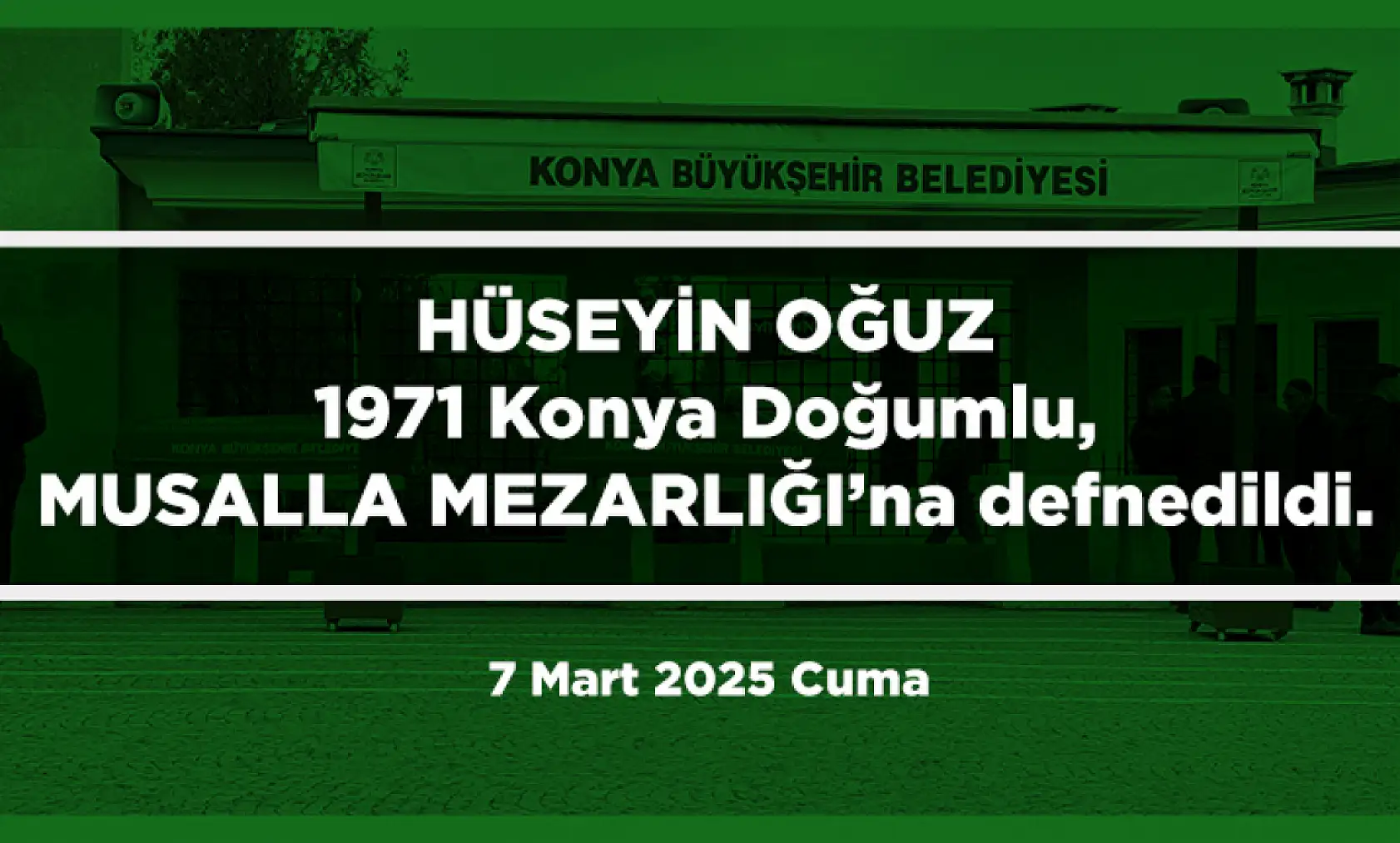 Konya'da 7 Mart 2025 Tarihinde Vefat Edenler