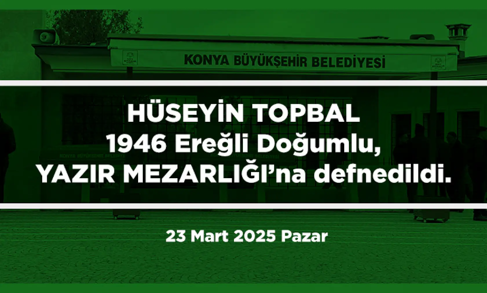 Konya'da 23 Mart 2025 Tarihinde Vefat Edenler
