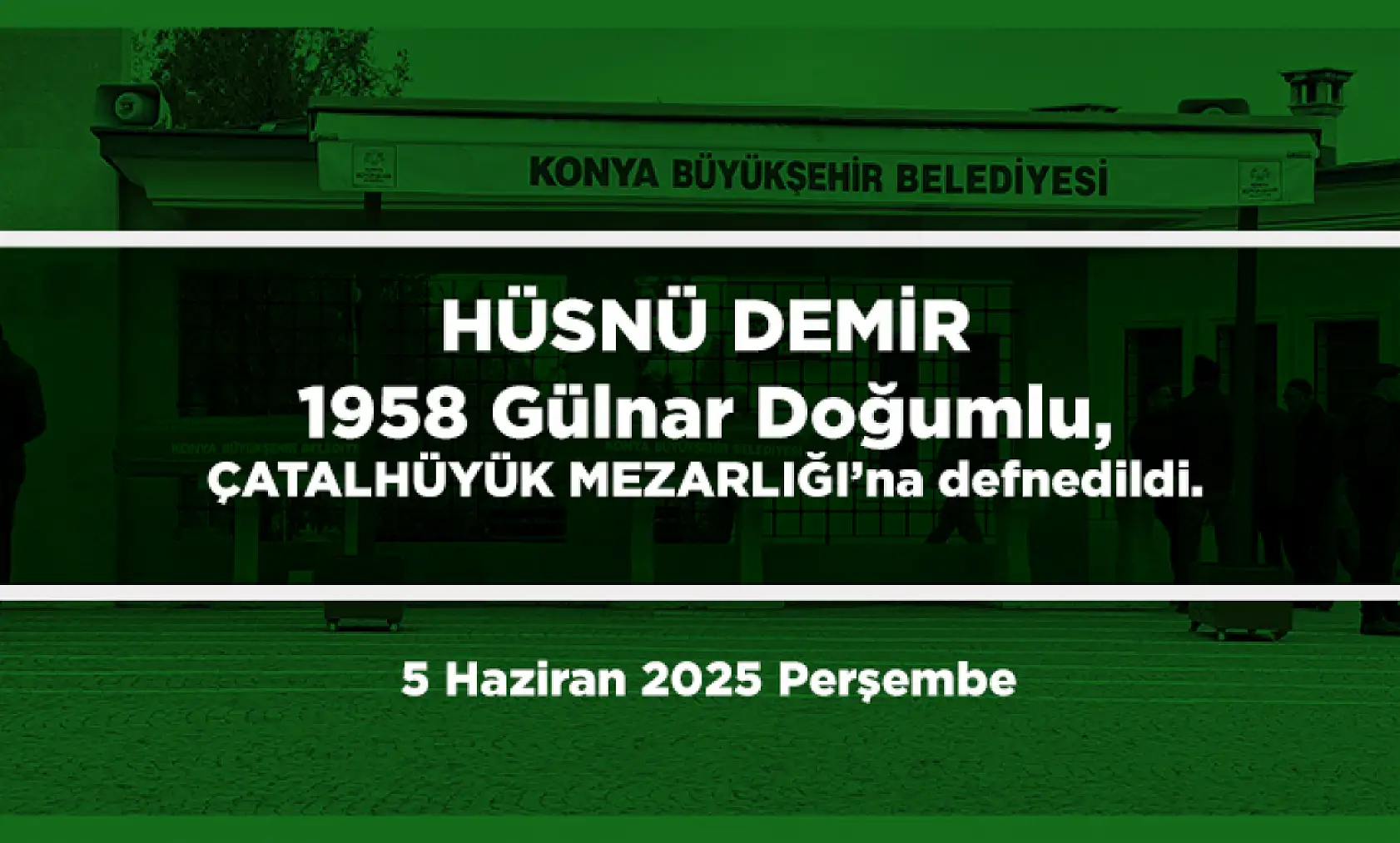 Konya'da 5 Haziran 2025 Kurban Bayramının Arefe Günü Vefat Edenler