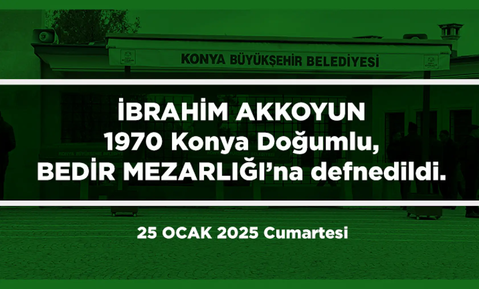 Konya'da Bugün Vefat Edenler (25 Ocak 2025)