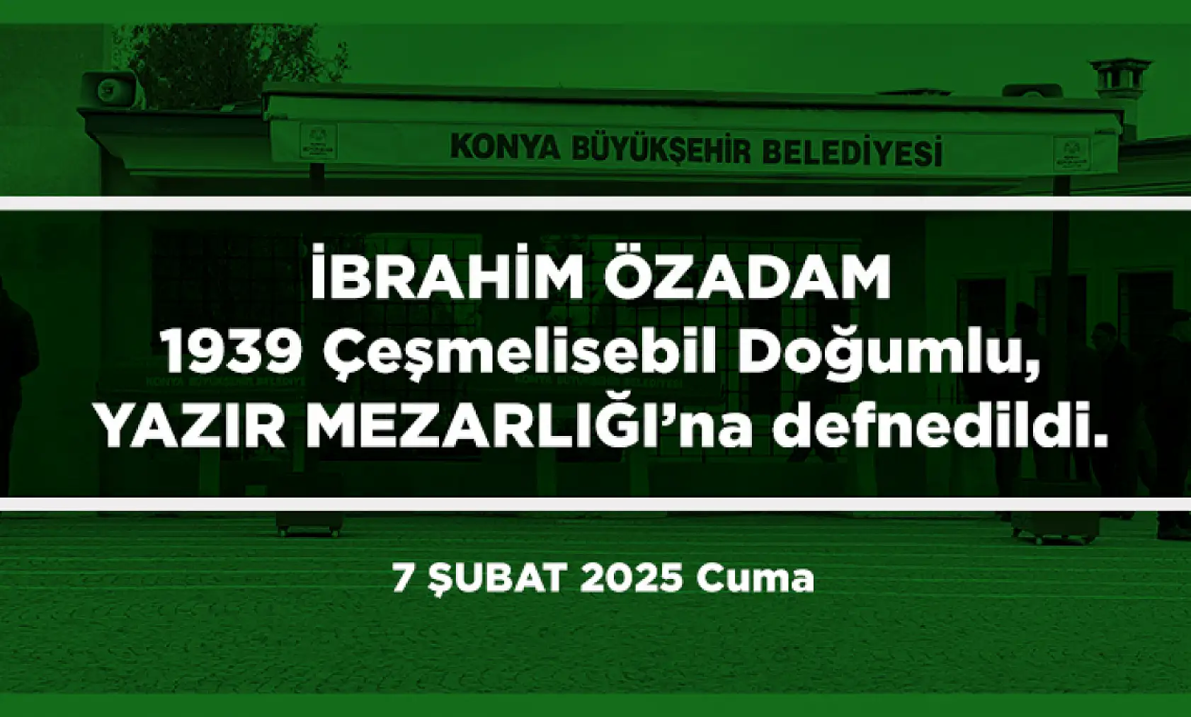 Konya'da Bugün 17 Kişi Toprağa Verildi (07 Şubat 2025)