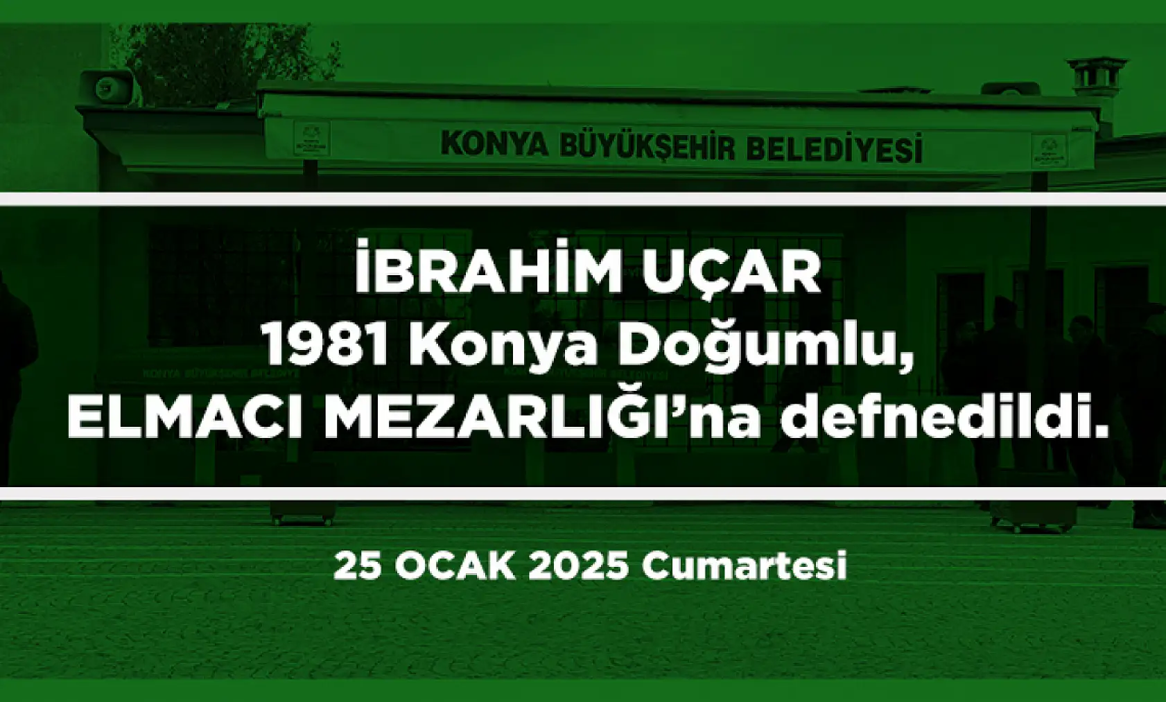 Konya'da Bugün Vefat Edenler (25 Ocak 2025)