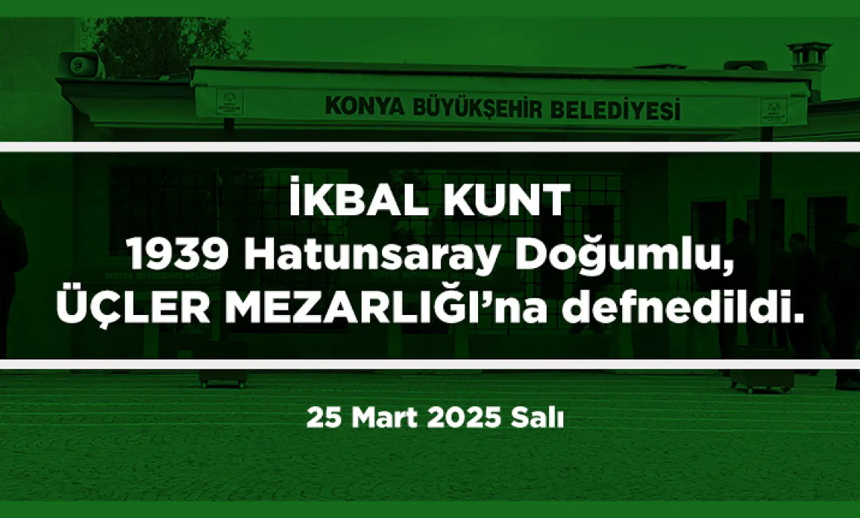 Konya'da Bugün 17 Kişi Toprağa Verildi (25 Mart 2025)