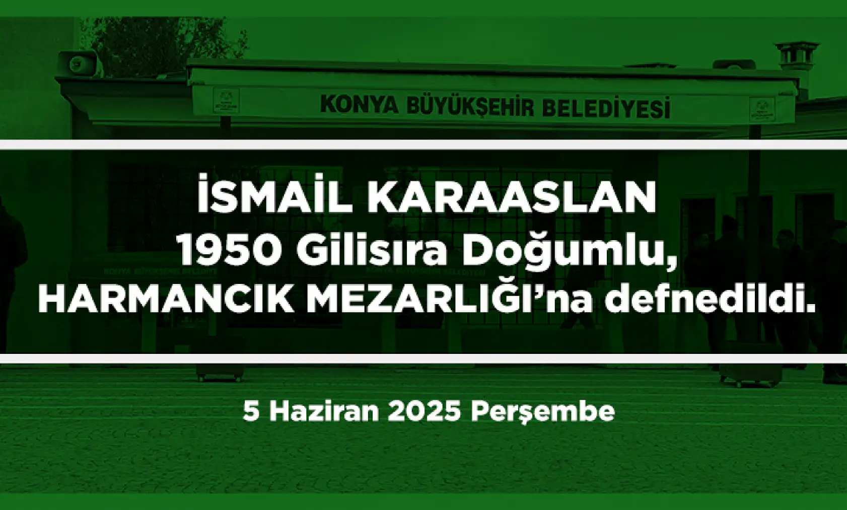 Konya'da 5 Haziran 2025 Kurban Bayramının Arefe Günü Vefat Edenler