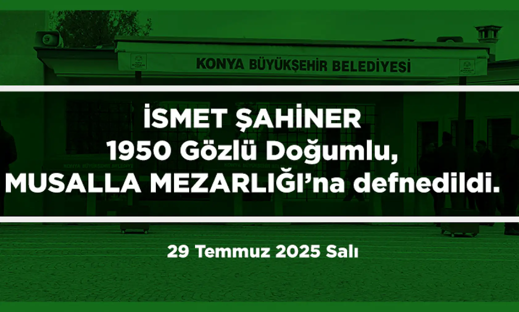 Konya'da Bugün Vefat Edenler | 29 Temmuz 2025 Vefat Listesi
