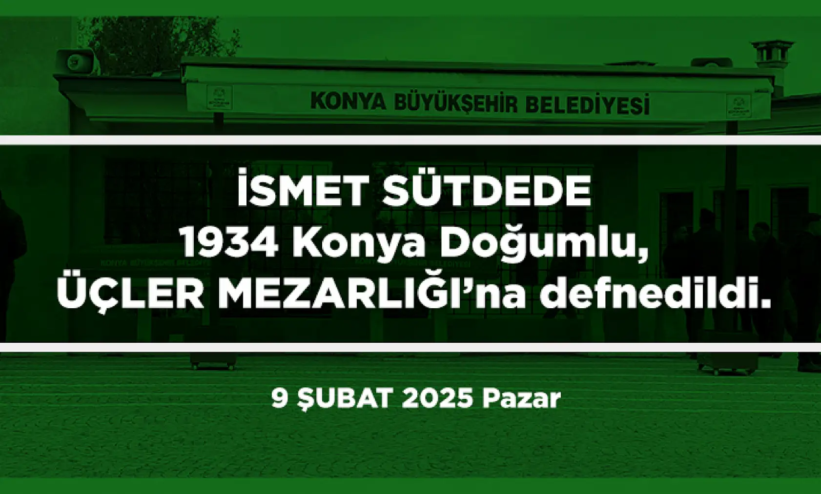 Konya'da Bugün 9 Kişi Toprağa Verildi (09 Şubat 2025)