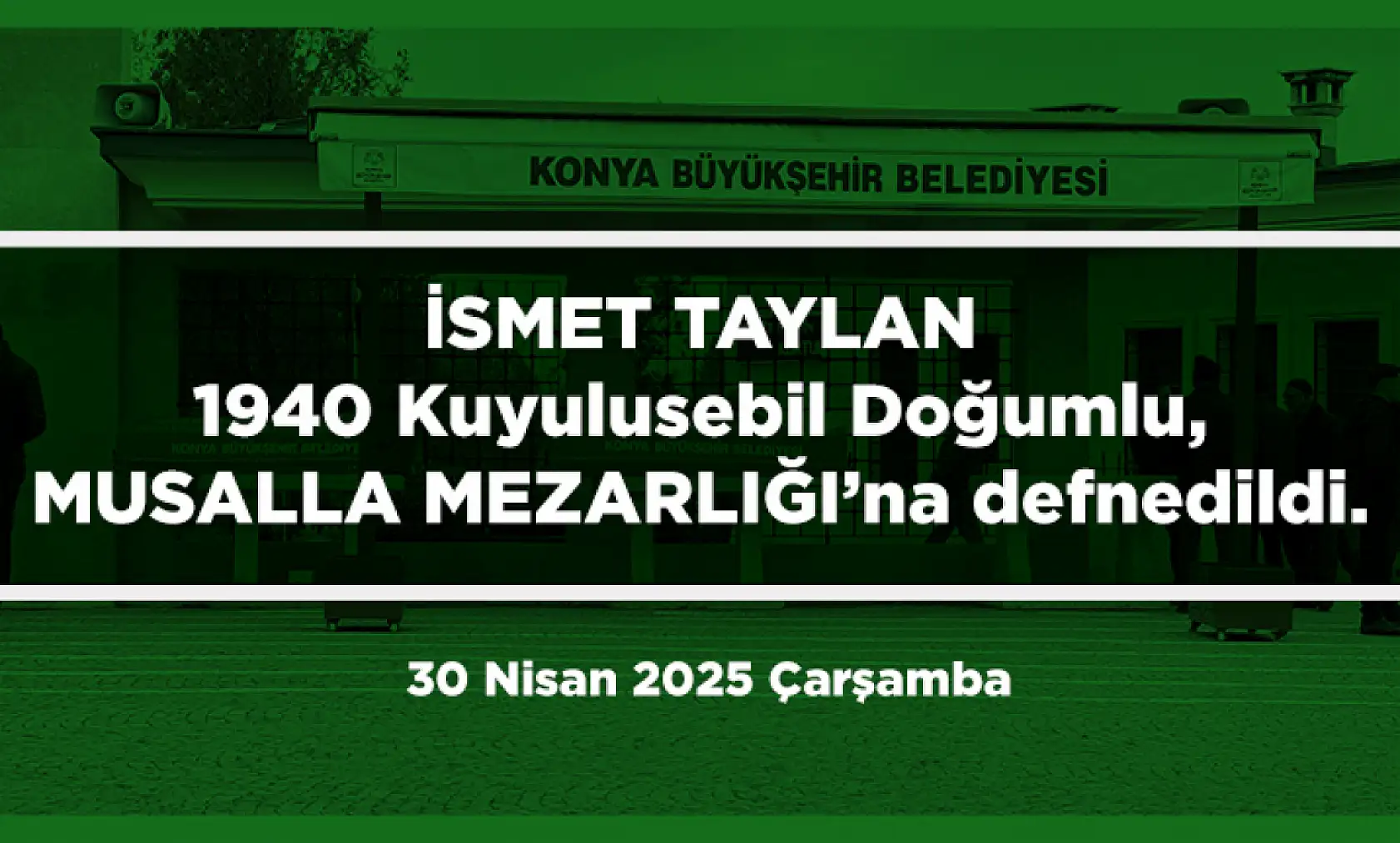 Konya'da Bugün 10 Kişi Toprağa Verildi (30 Nisan 2025 Çarşamba)