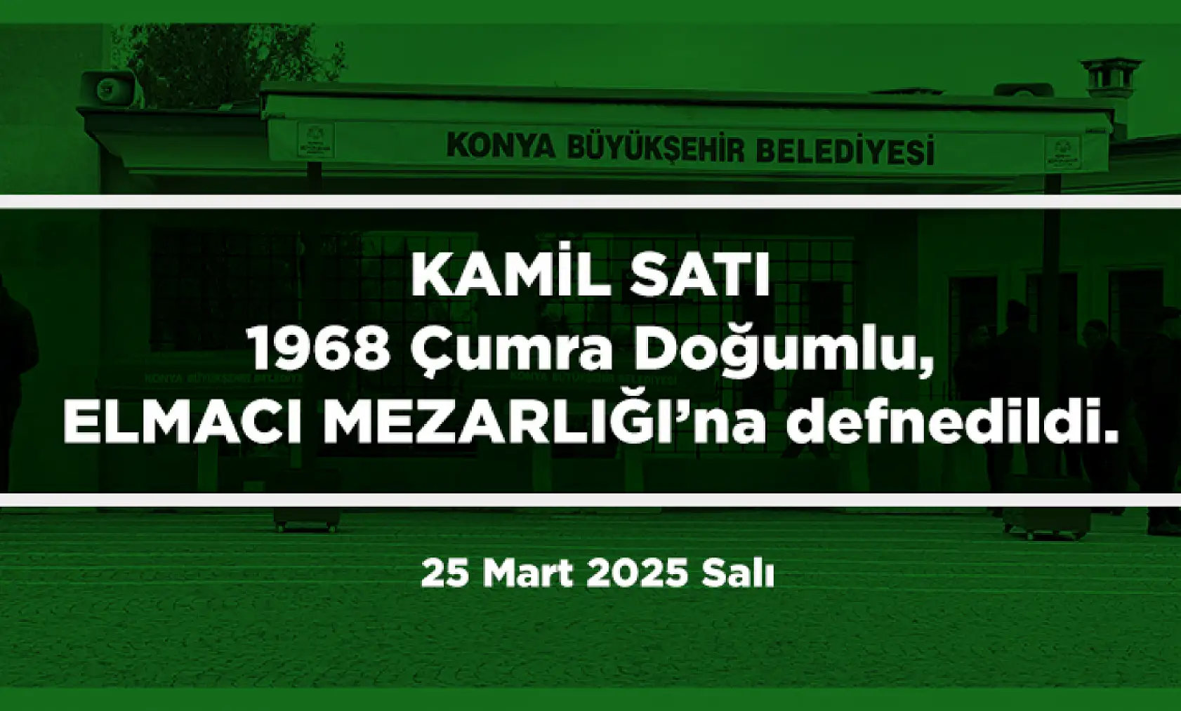 Konya'da Bugün 17 Kişi Toprağa Verildi (25 Mart 2025)