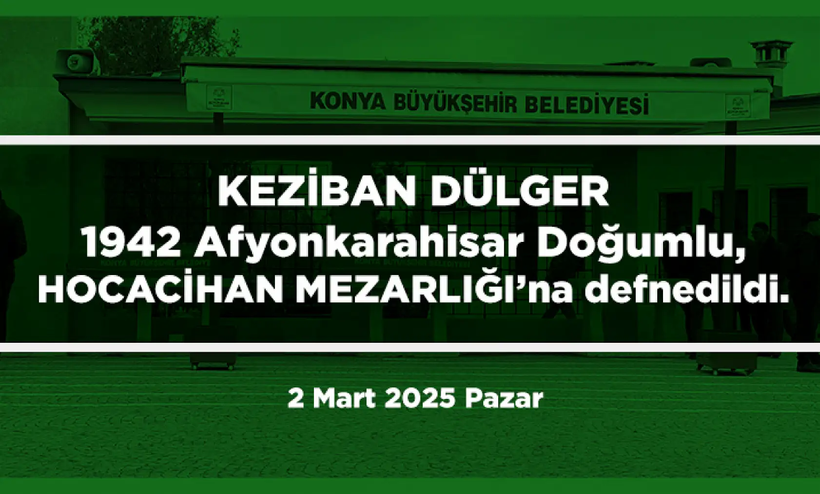 Konya'da Bugün 15 Kişi Toprağa Verildi (02 Mart 2025)