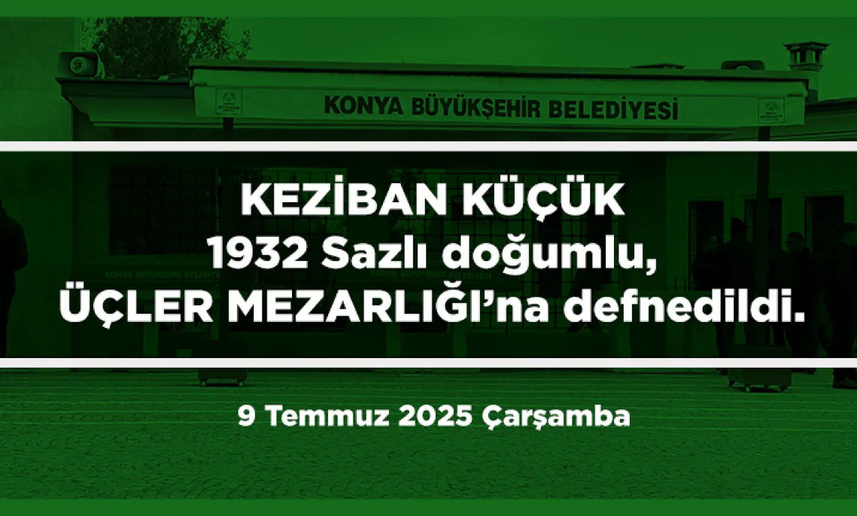 Konya'da 9 Temmuz 2025 Tarihinde Vefat Edenler