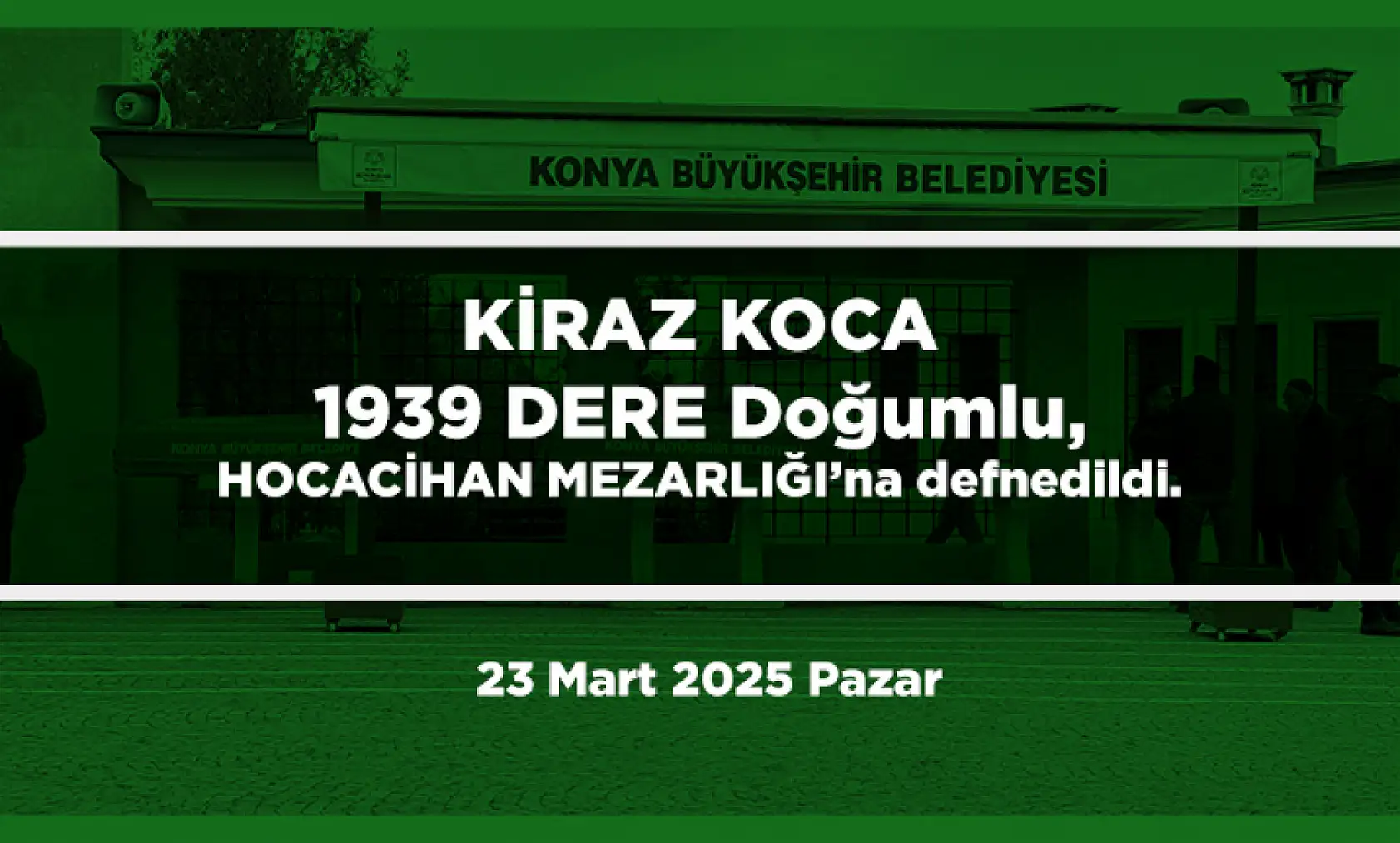 Konya'da 23 Mart 2025 Tarihinde Vefat Edenler