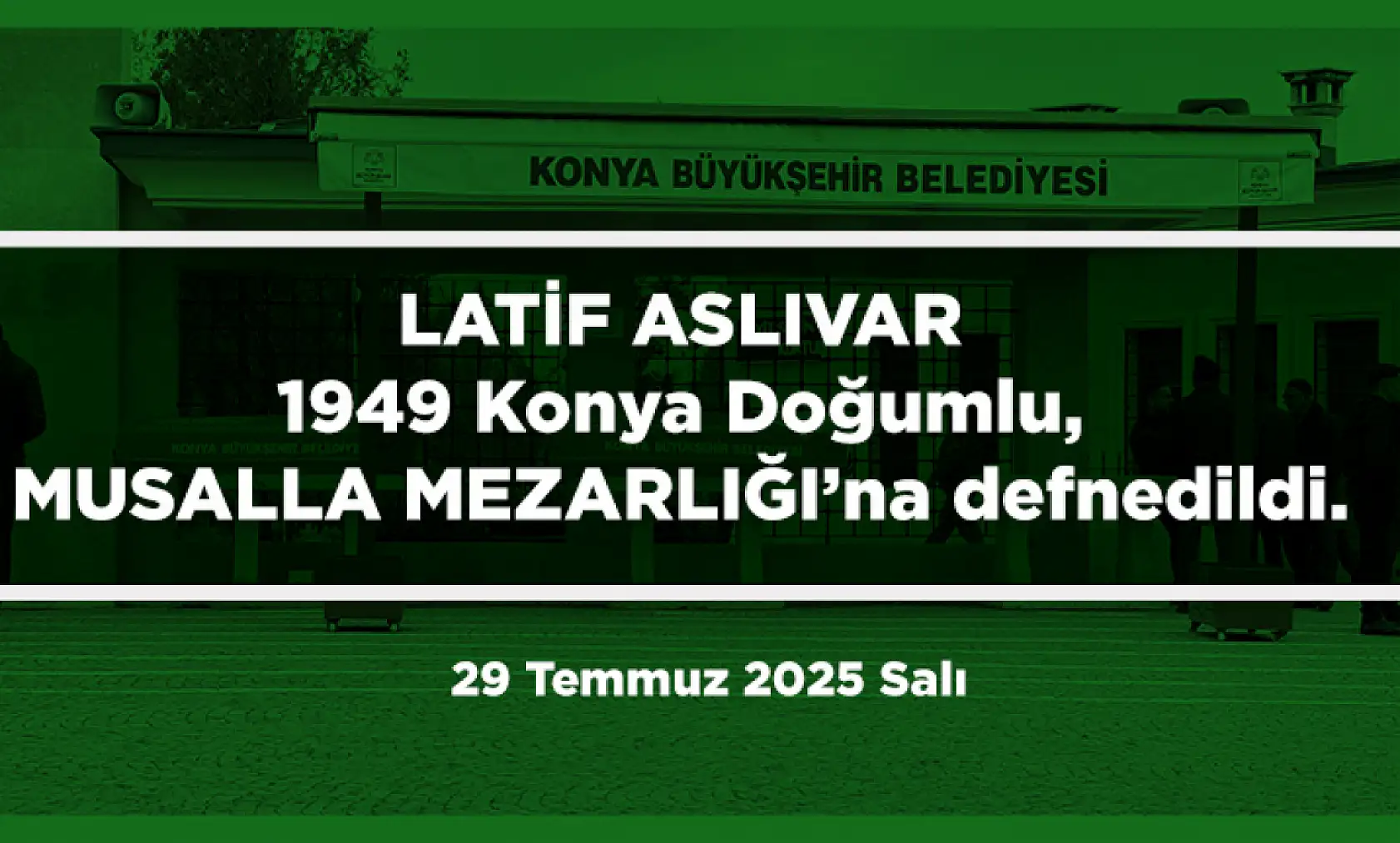 Konya'da Bugün Vefat Edenler | 29 Temmuz 2025 Vefat Listesi