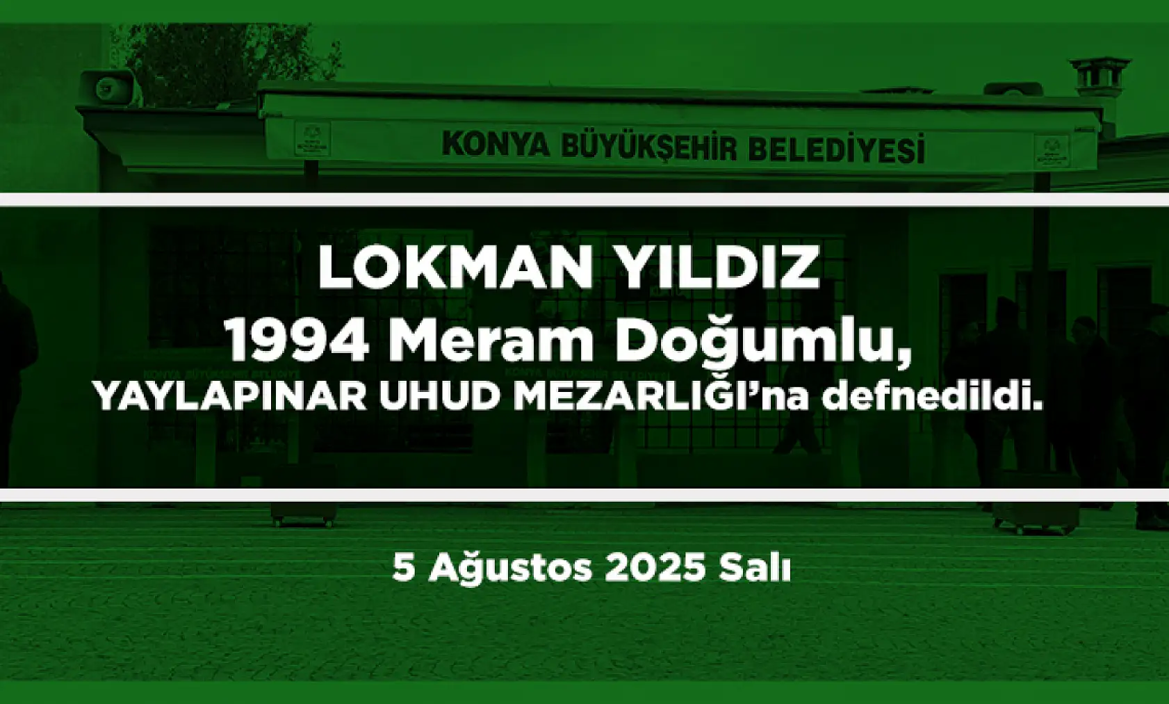 Konya'da Bugün 17 Kişi Toprağa Verildi (05 Ağustos 2025)