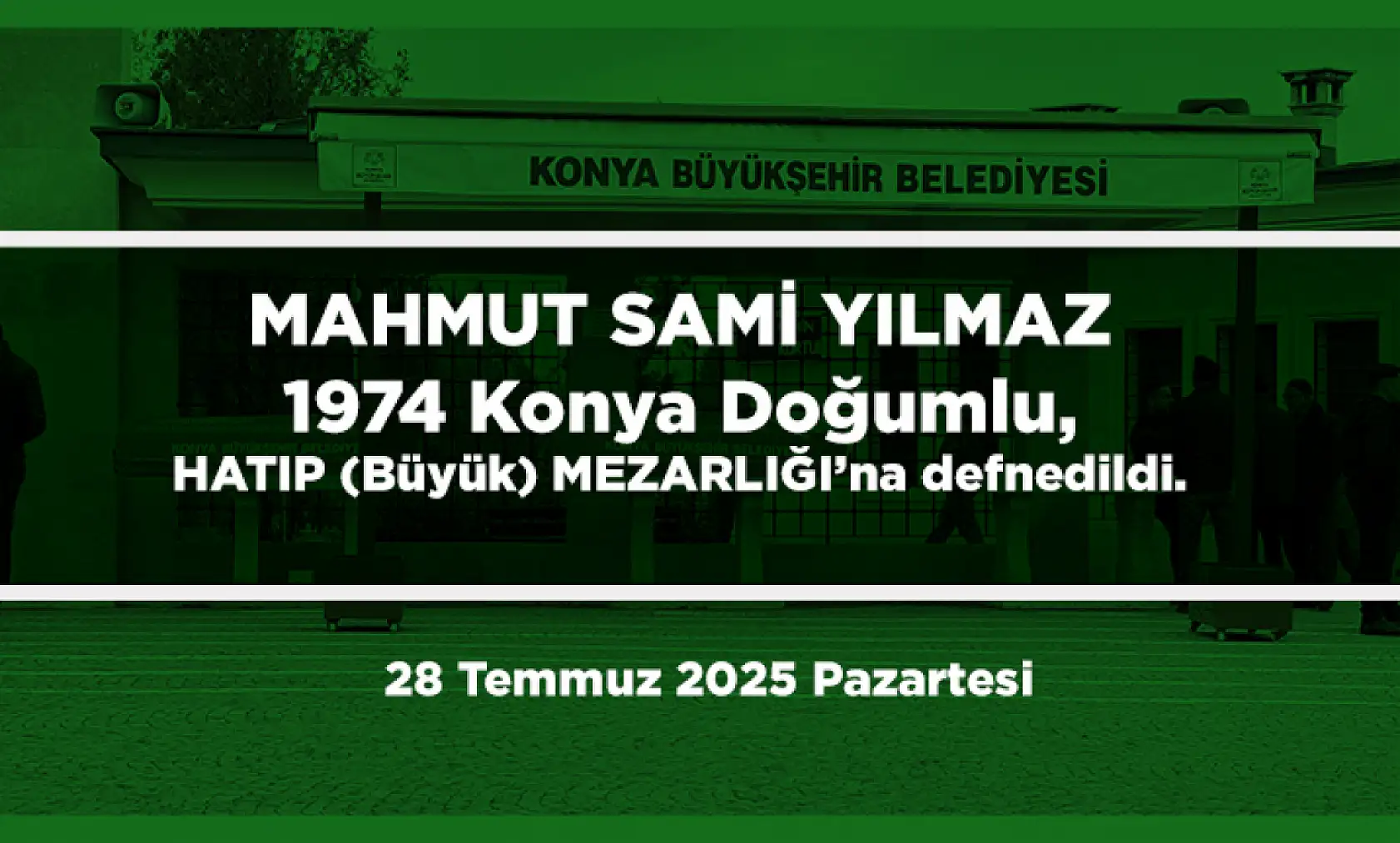 Konya'da Bugün 12 Kişi Toprağa Verildi (28 Temmuz 2025 Pazartesi)