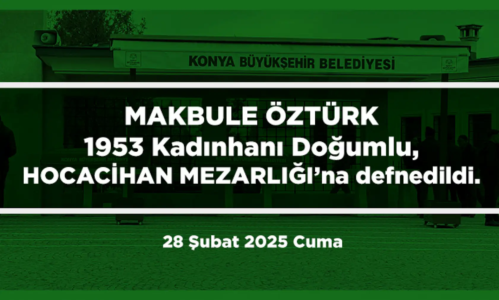 Konya'da Bugün 22 Kişi Toprağa Verildi (28 Şubat 2025)