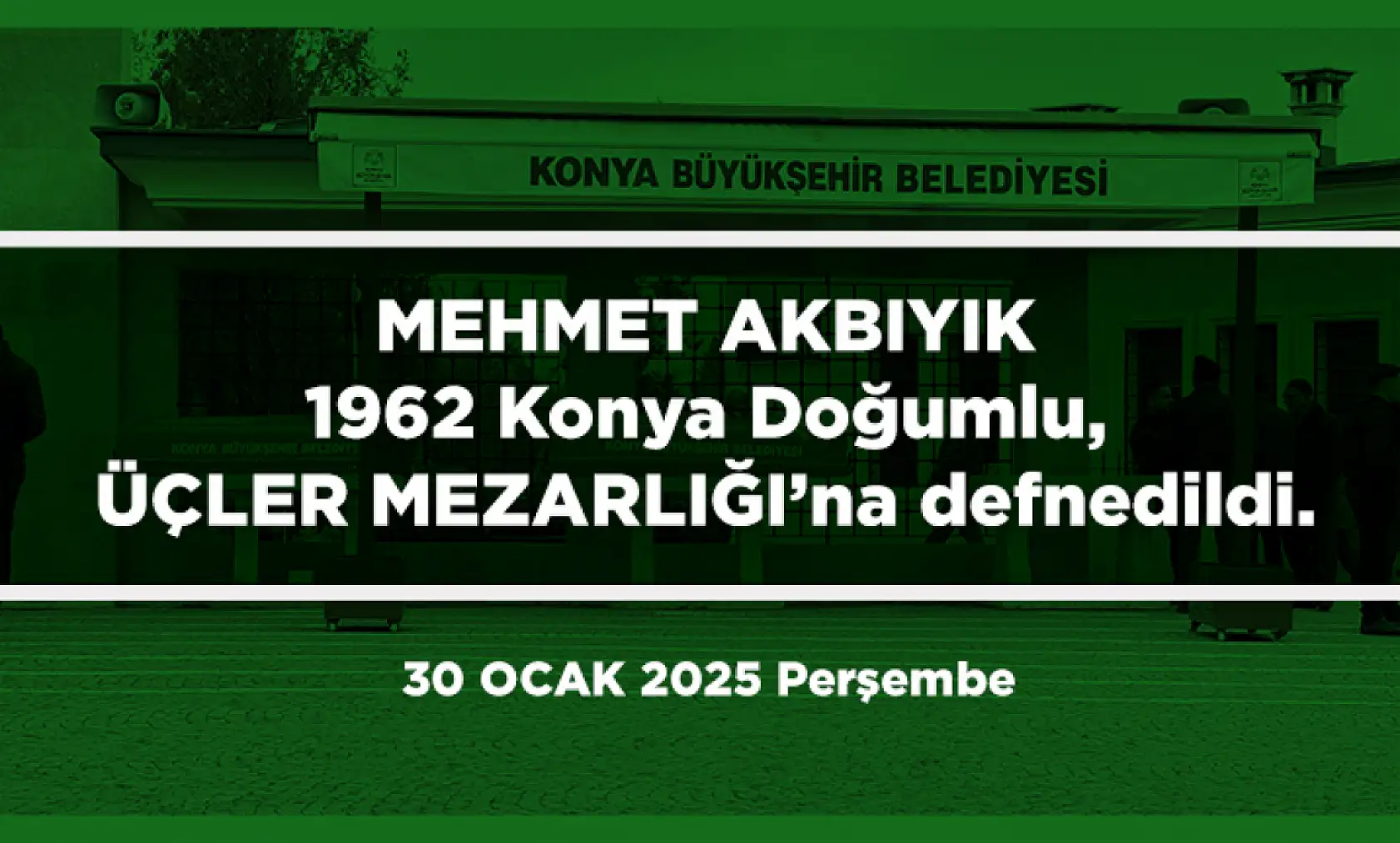 Konya'da 30 Ocak 2025 Tarihinde Vefat Edenler