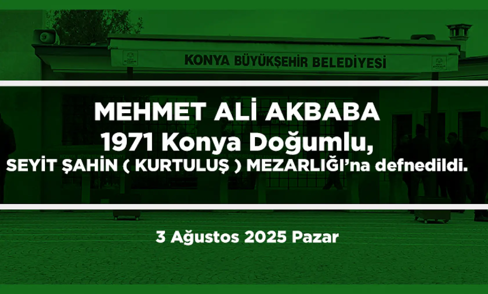 Konya'da 3 Ağustos 2025 Tarihinde Vefat Edenler