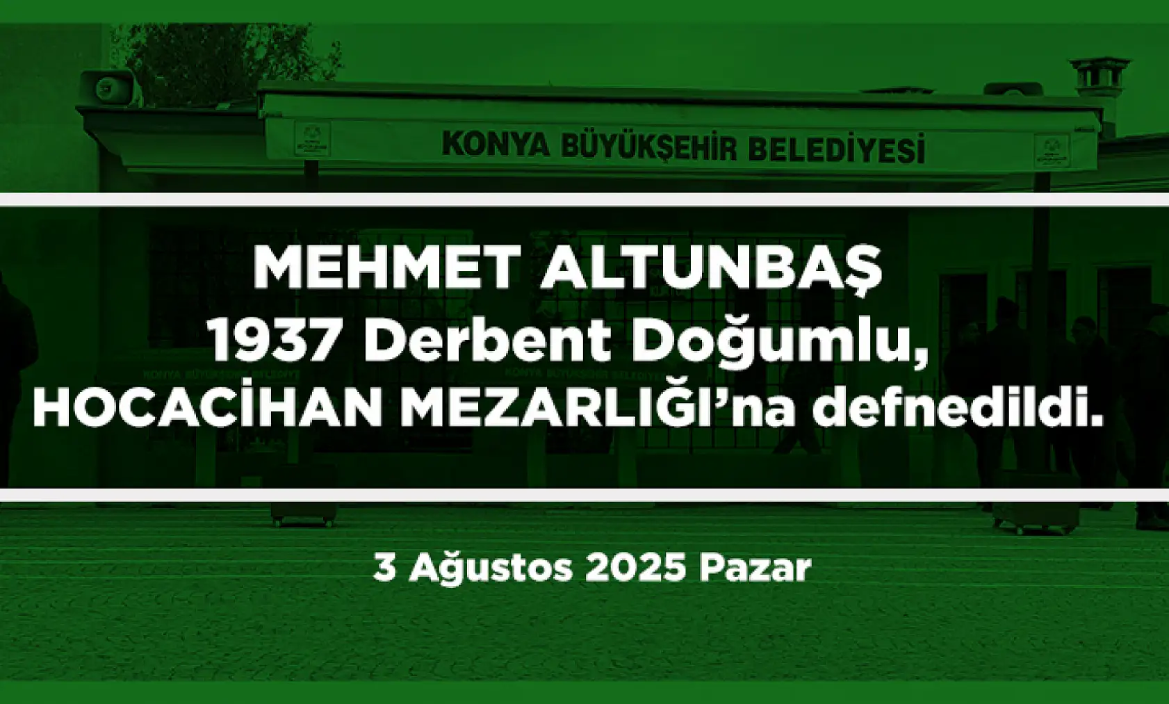 Konya'da 3 Ağustos 2025 Tarihinde Vefat Edenler